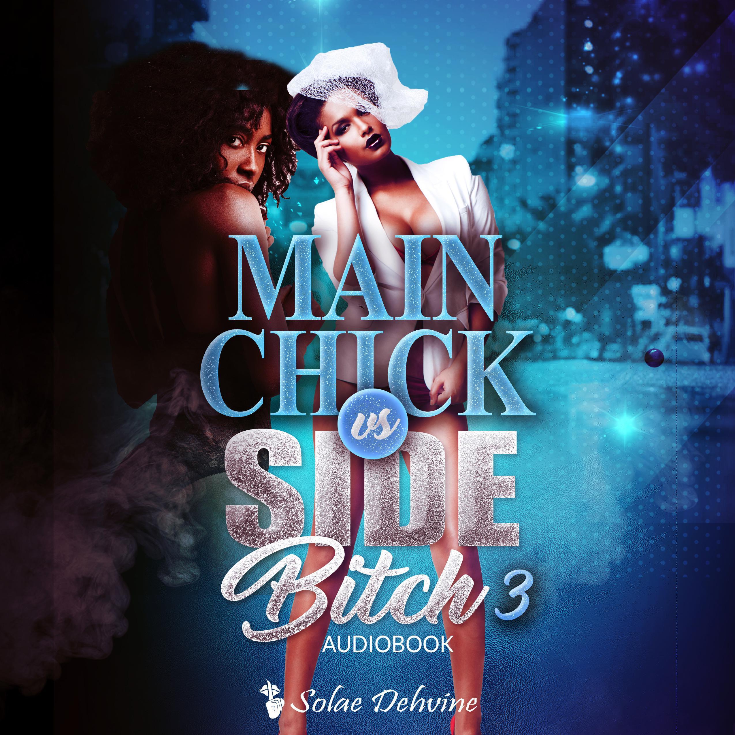 Main Chick vs Side Bitch 3