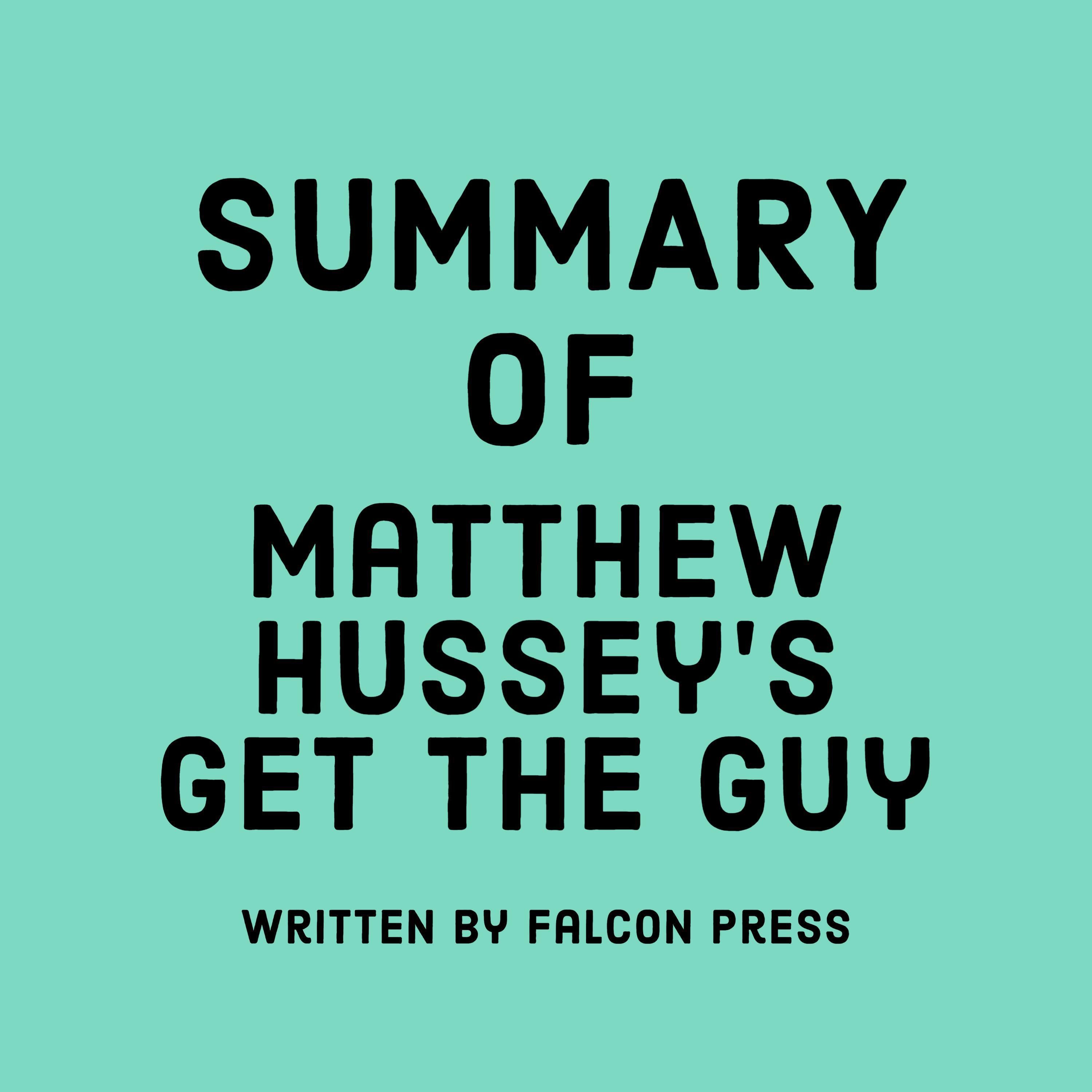 Summary of Matthew Hussey's Get the Guy