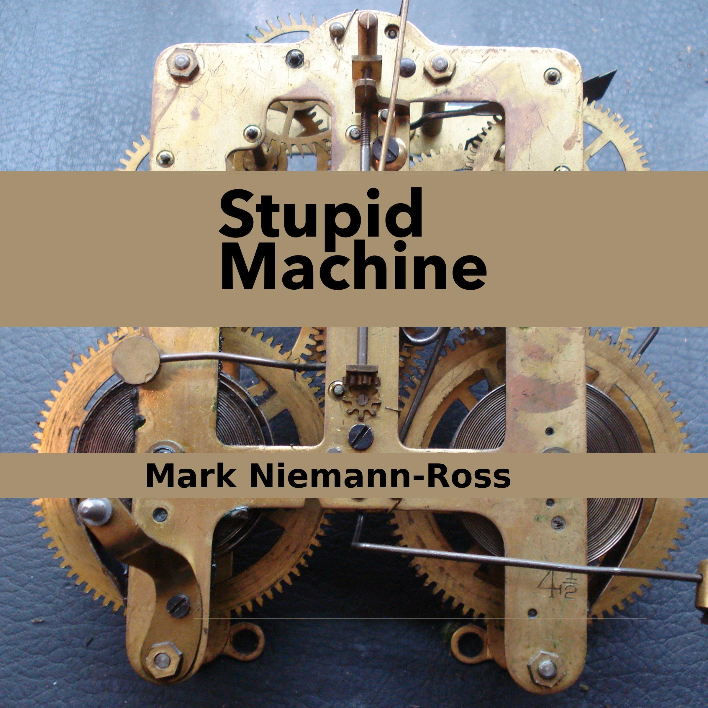 Stupid Machine