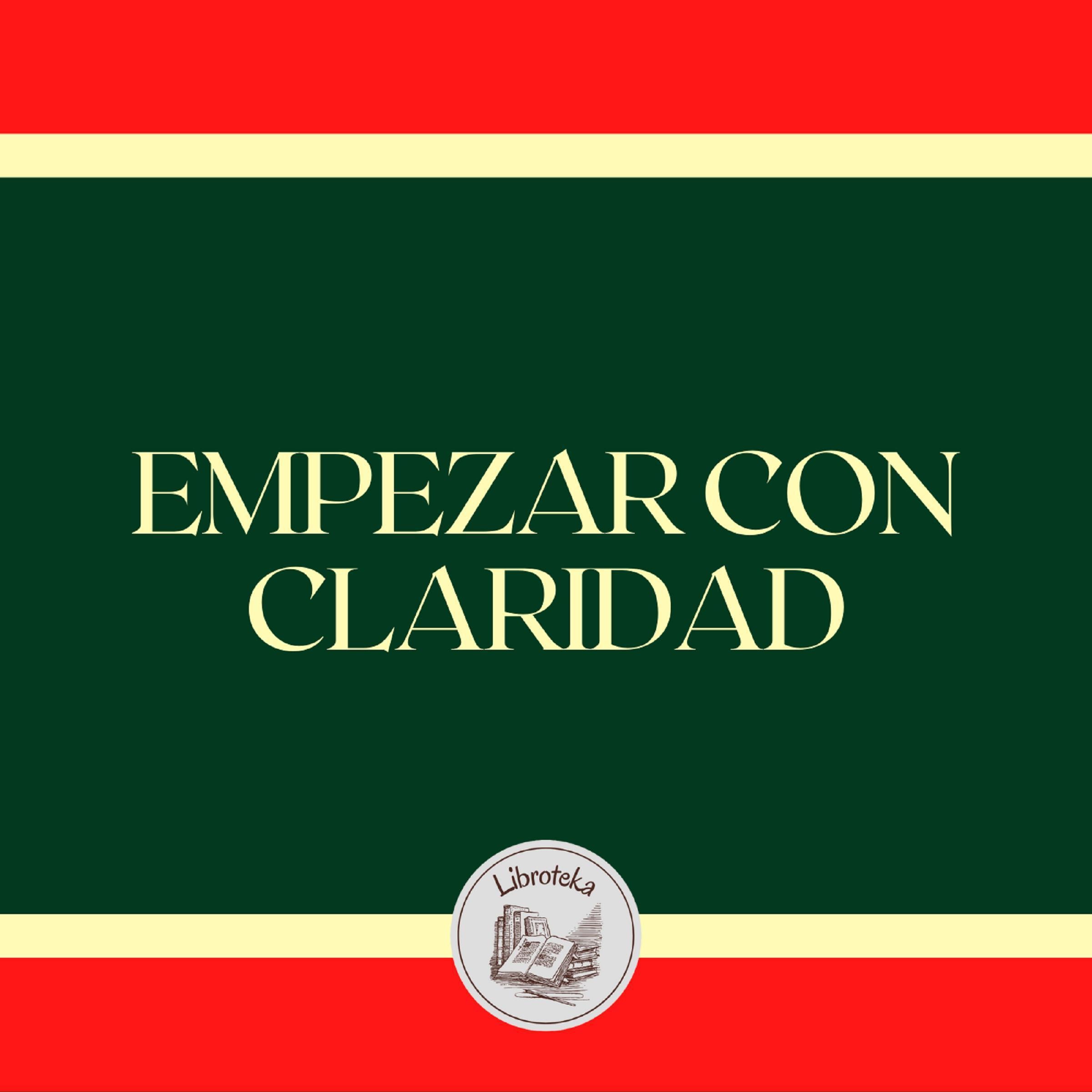EMPEZAR CON CLARIDAD