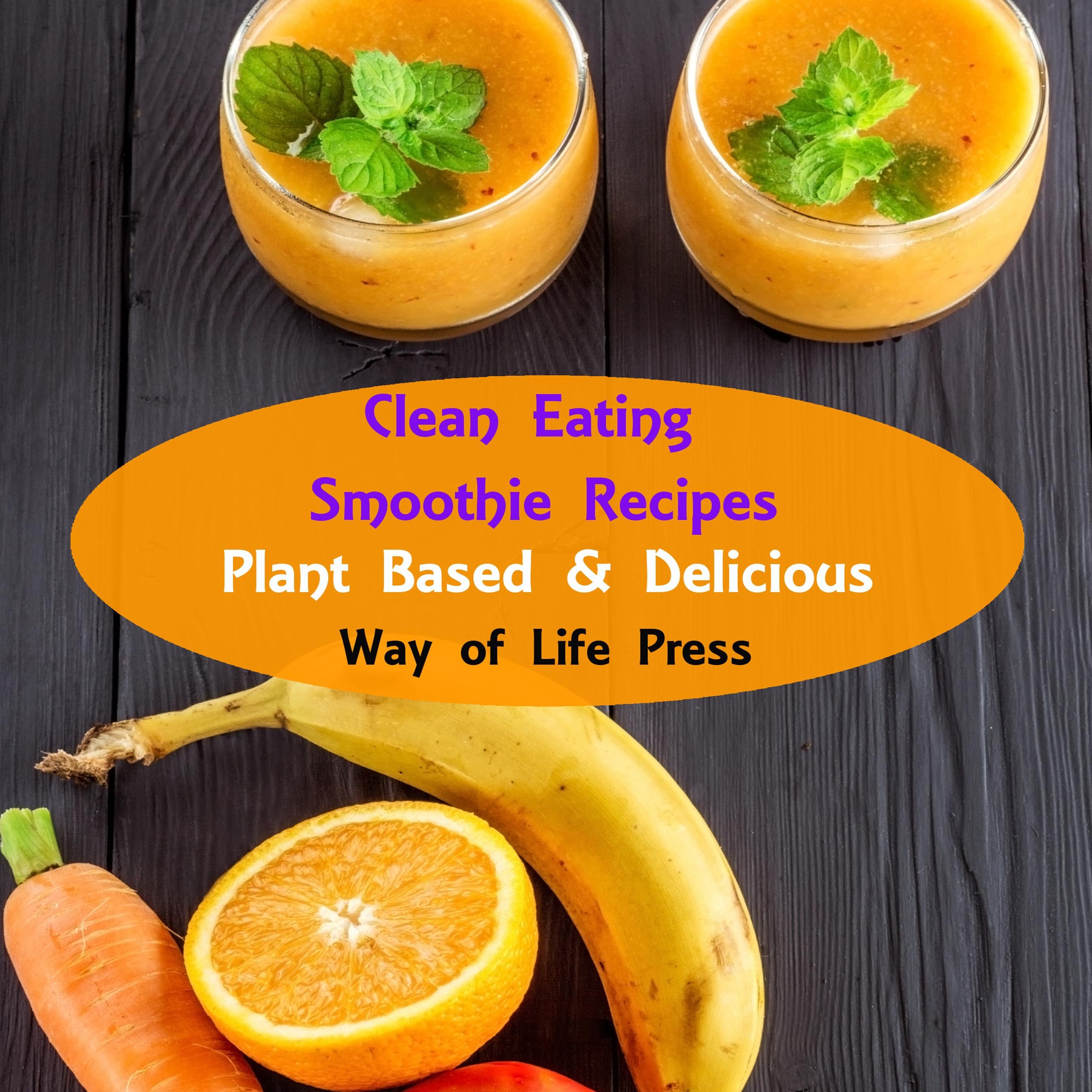 Clean Eating Smoothie Recipes