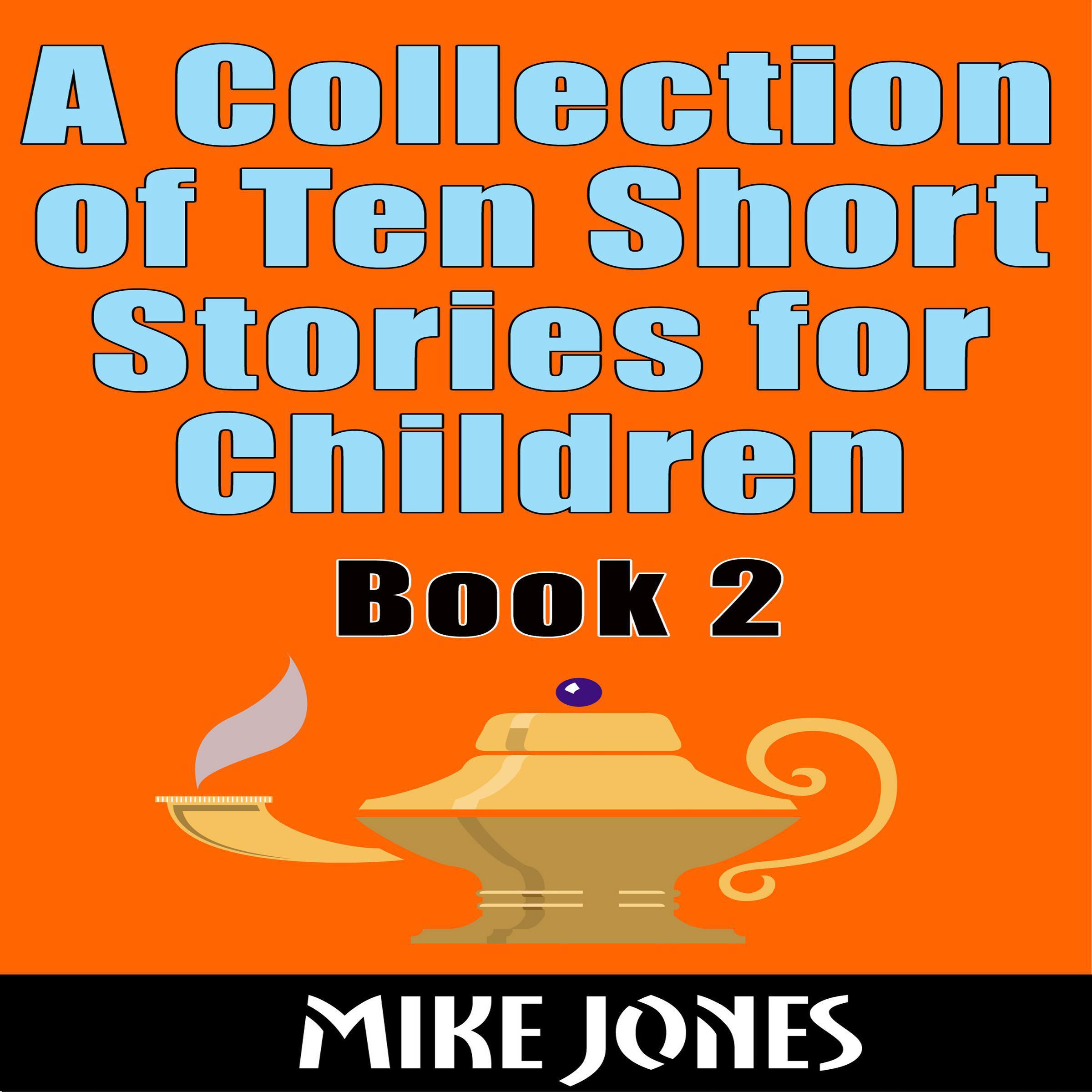 A Collection Of Ten Short Stories For Children - Book 2