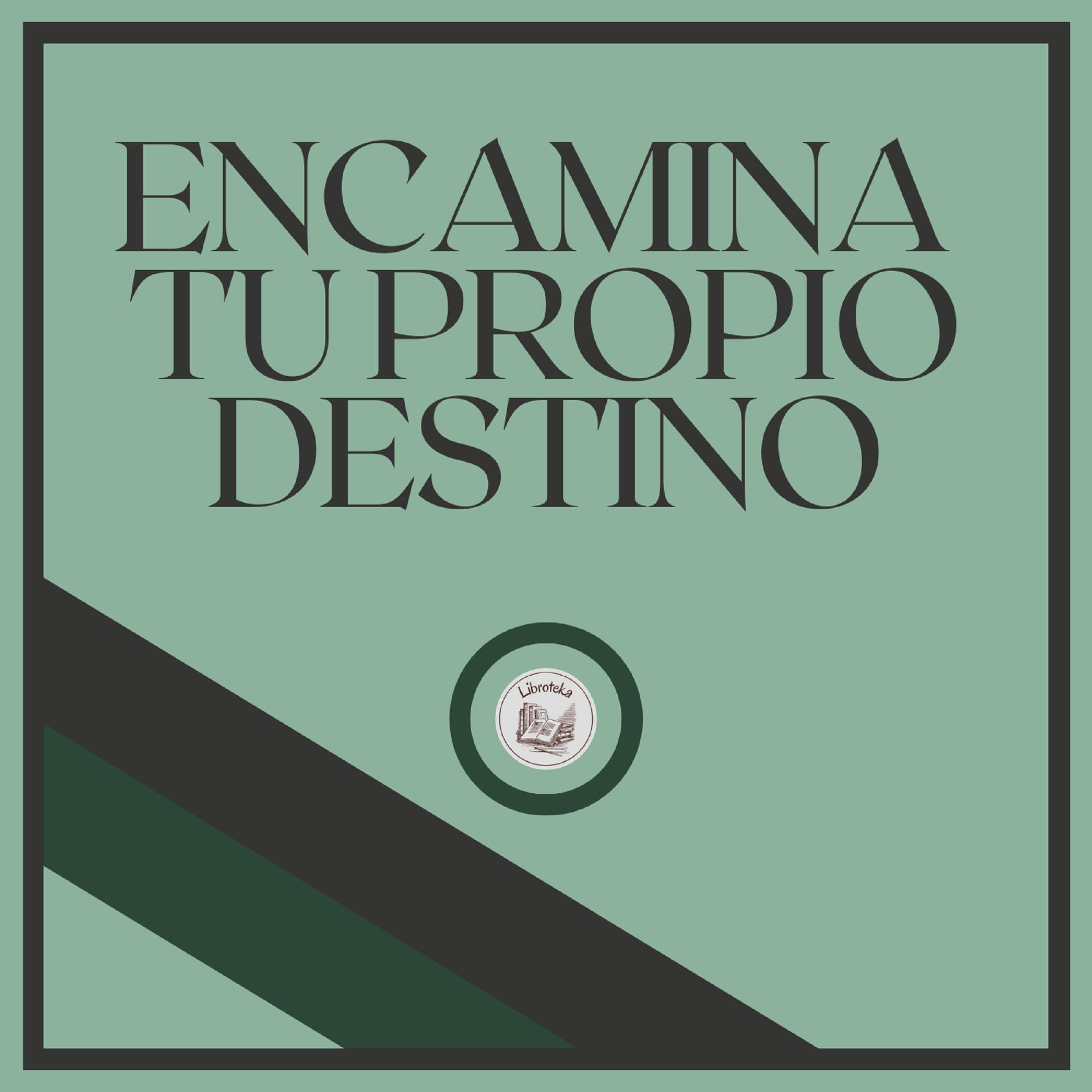 Encamina tu propio destino