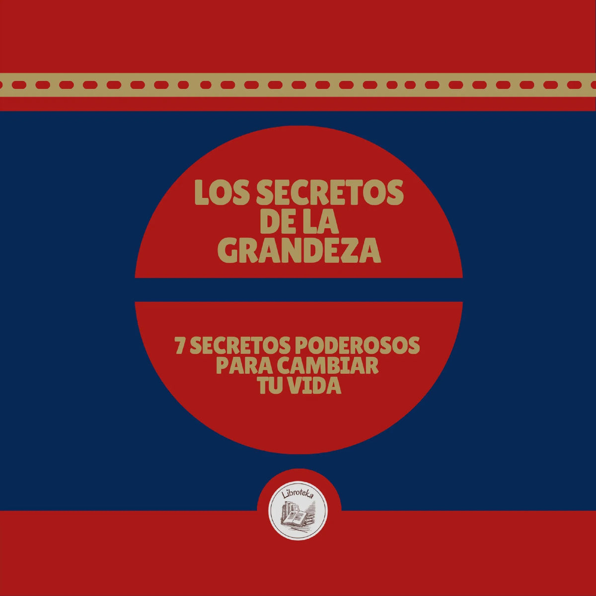 LOS SECRETOS DE LA GRANDEZA