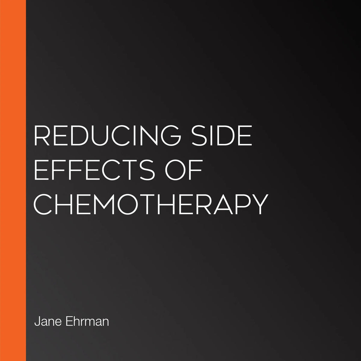 Reducing Side Effects of Chemotherapy