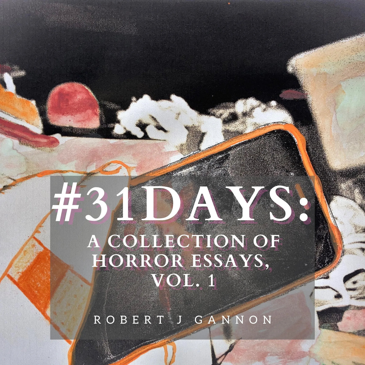 #31Days: A Collection of Horror Essays Vol. 1