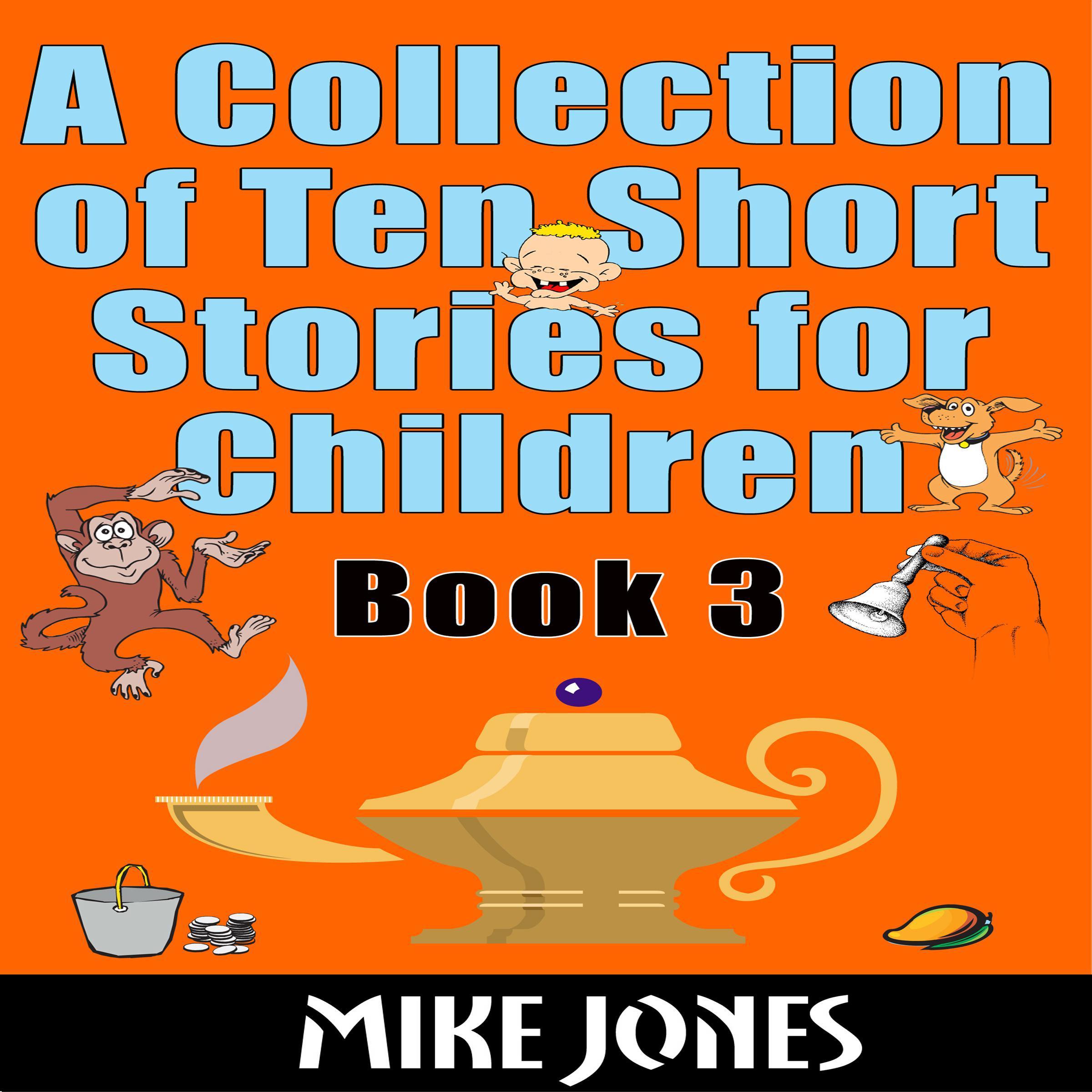 A Collection Of Ten Short Stories For Children - Book 3