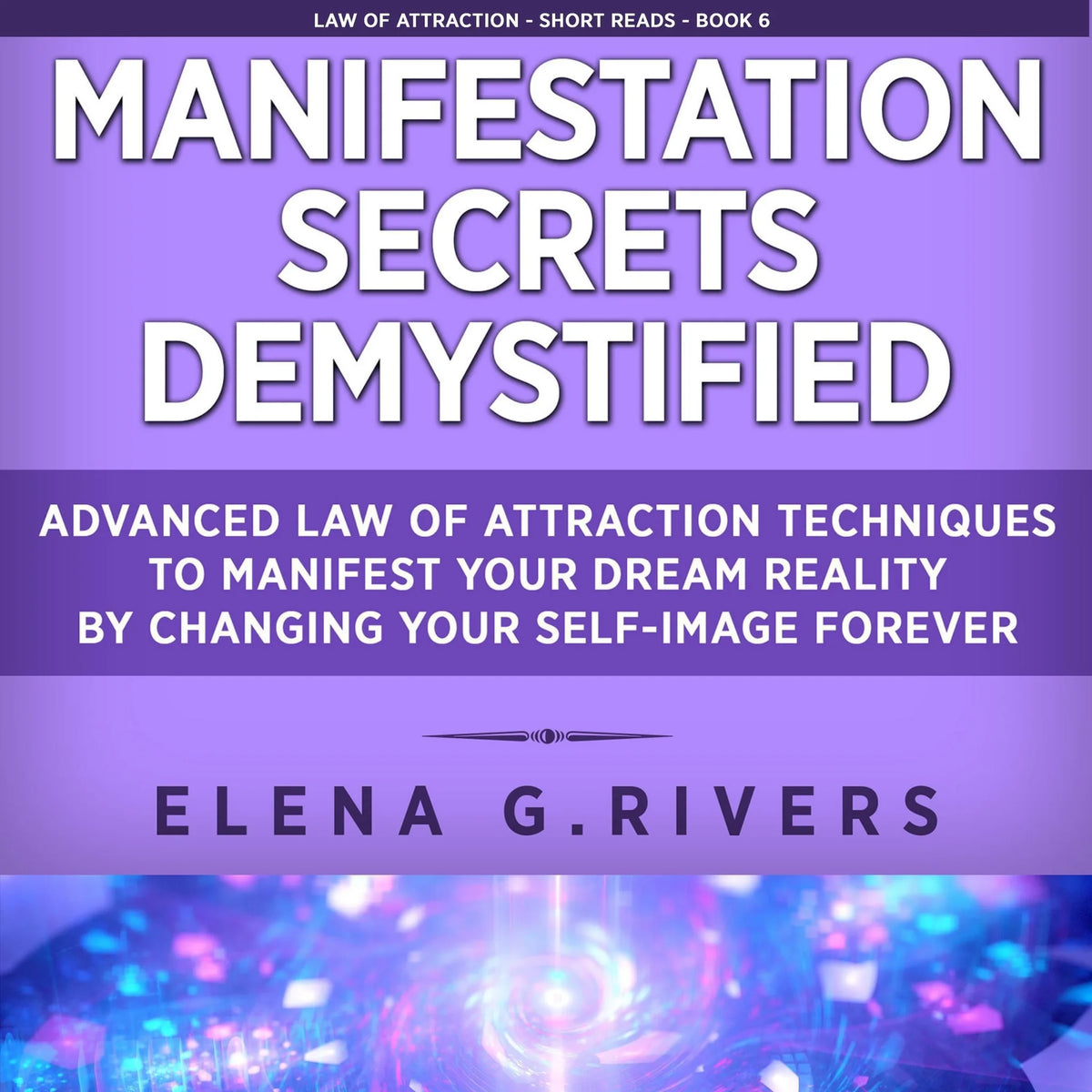 Manifestation Secrets Demystified