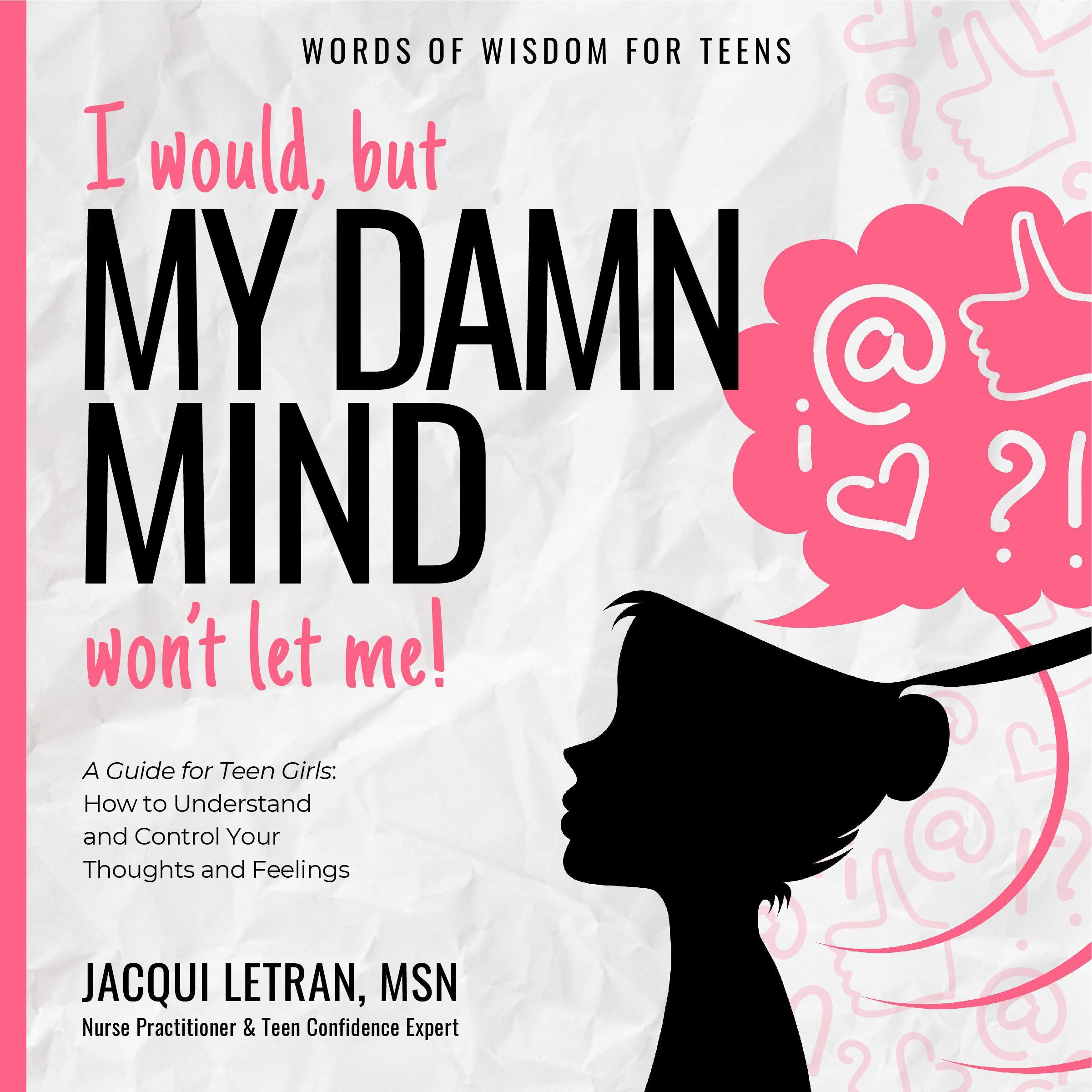 I would, but MY DAMN MIND won't let me