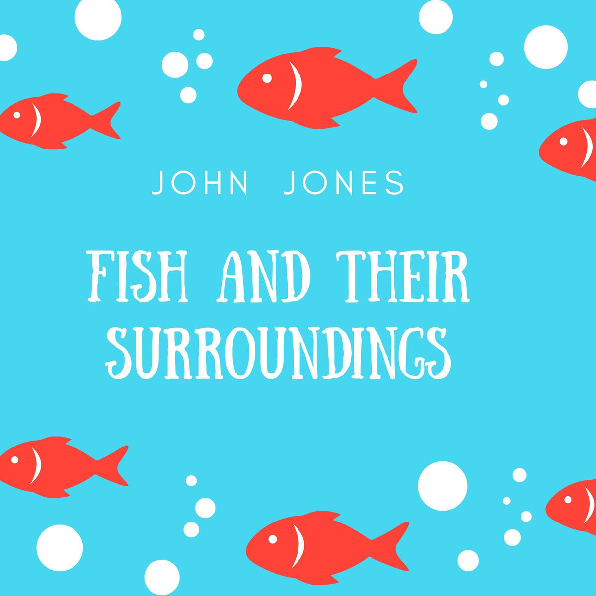 Fish and their Surroundings