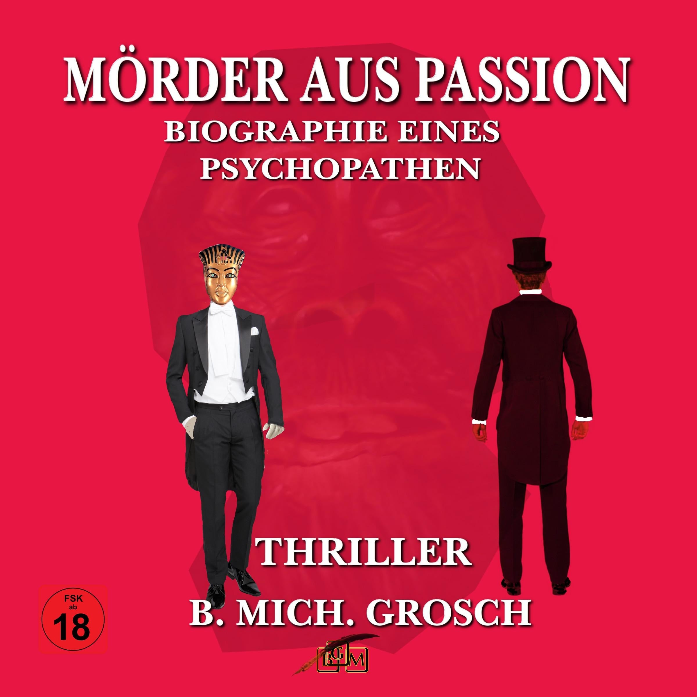Mörder aus Passion  -  Biographie eines Psychopathen