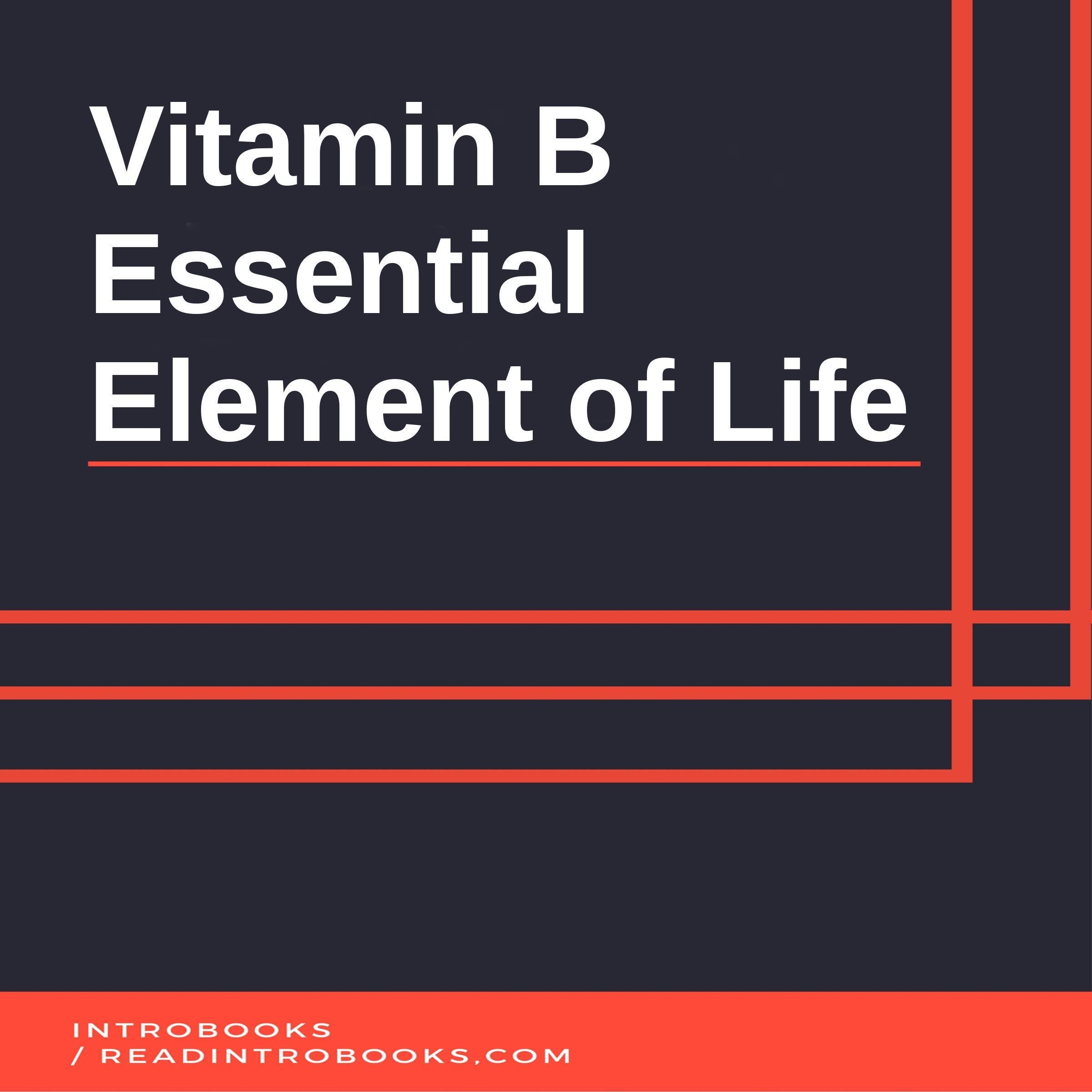 Vitamin B:  Essential Element of Life