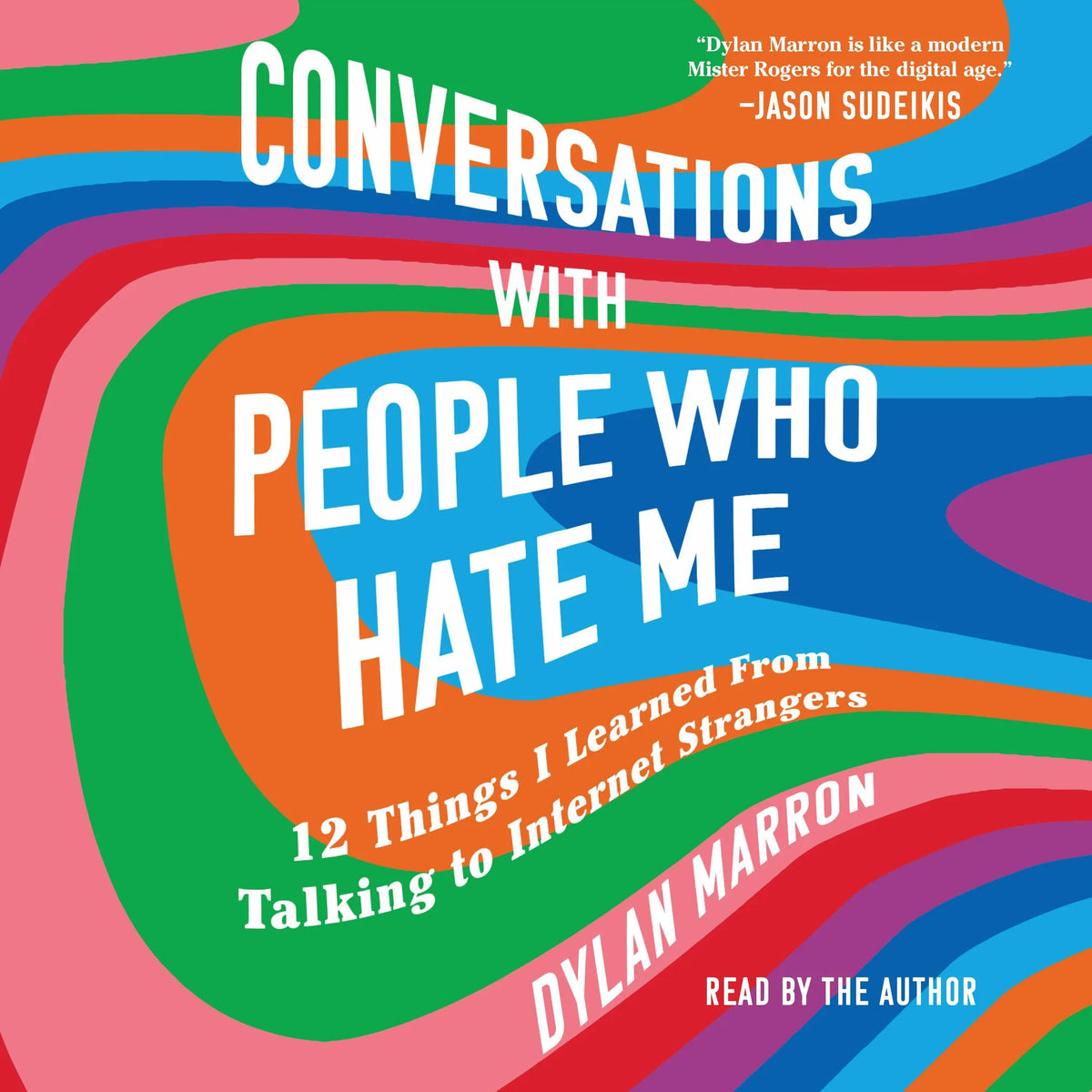 Conversations with People Who Hate Me