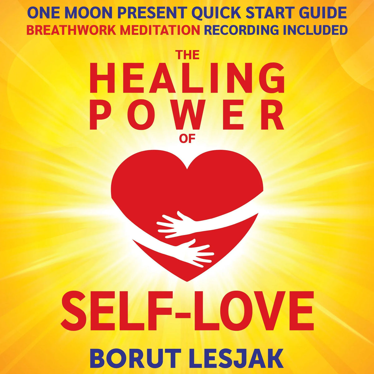 One Moon Present Quick Start Guide: A Radical Healing Formula to Transform Your Life in 28 Days