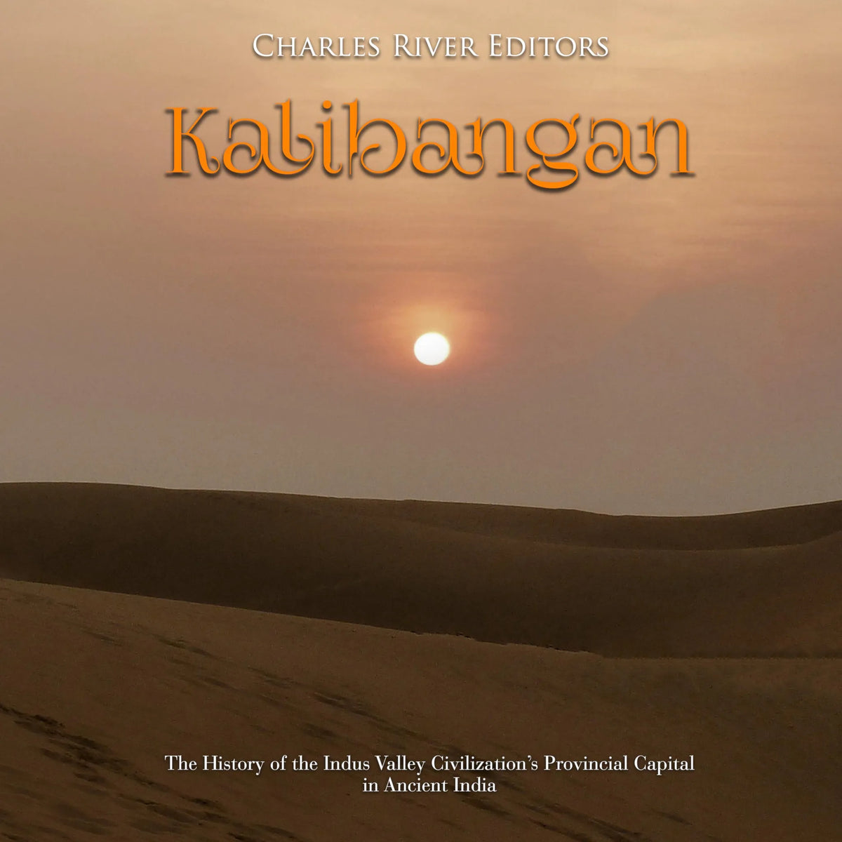 Kalibangan: The History of the Indus Valley Civilization’s Provincial Capital in Ancient India