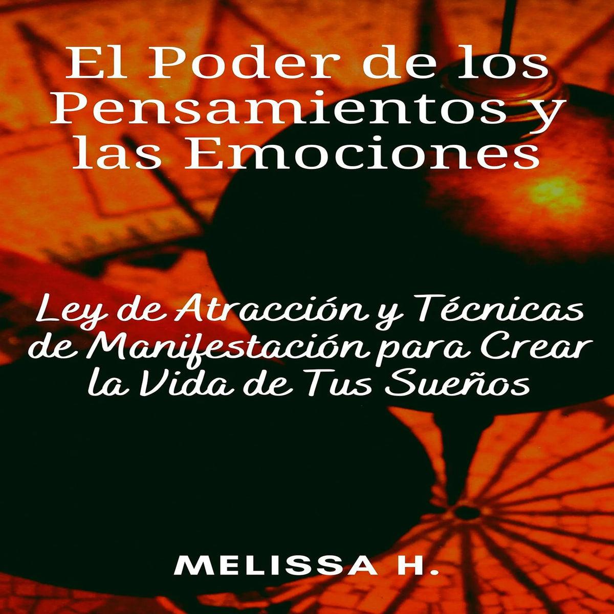 El Poder de los Pensamientos y las Emociones