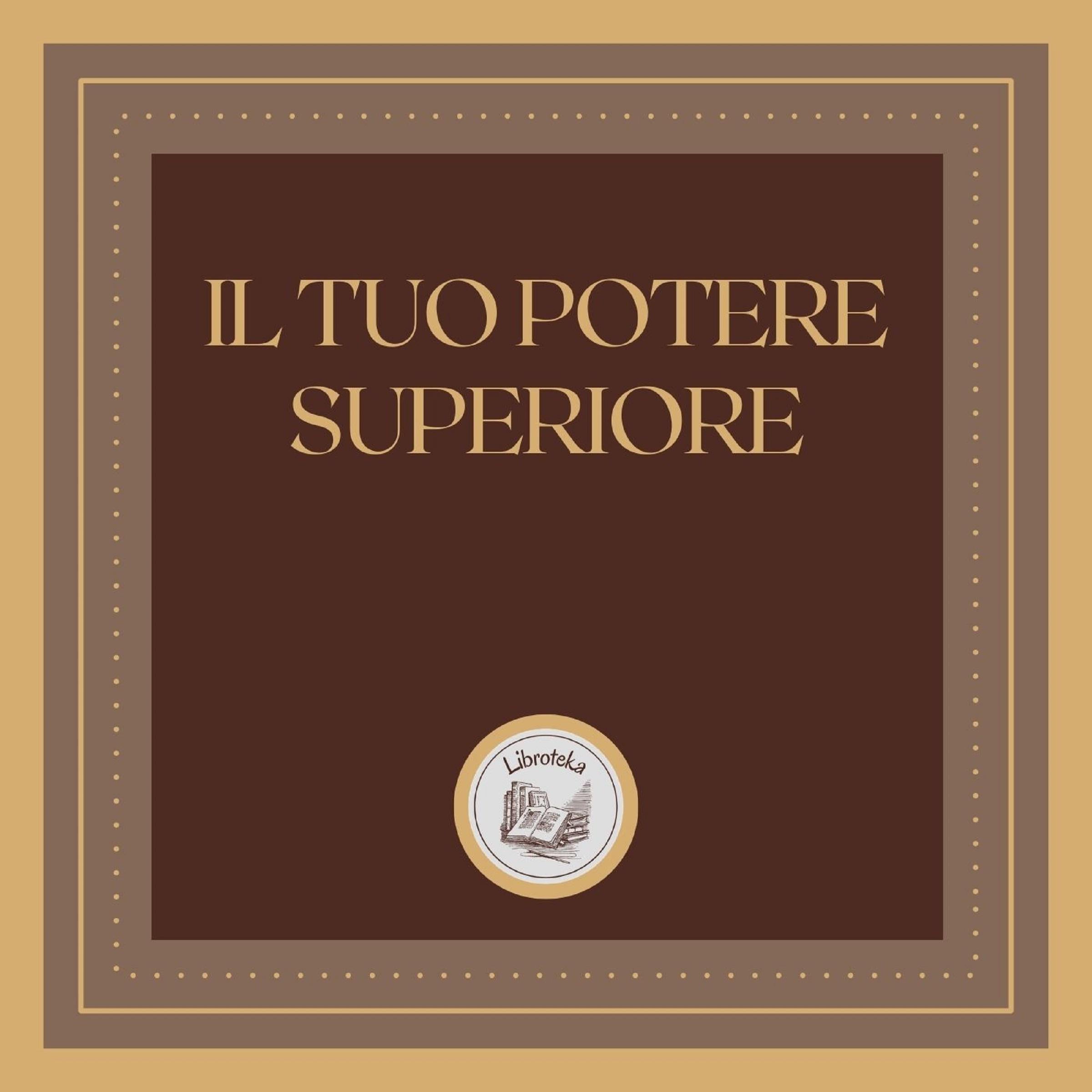 Il Tuo Potere Superiore: Trova la pace dentro di te