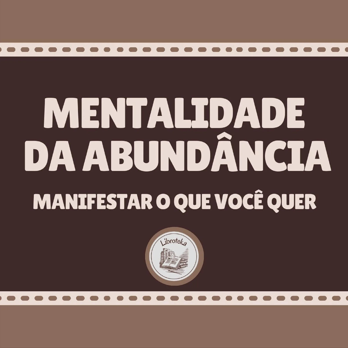 Mentalidade Da Abundância