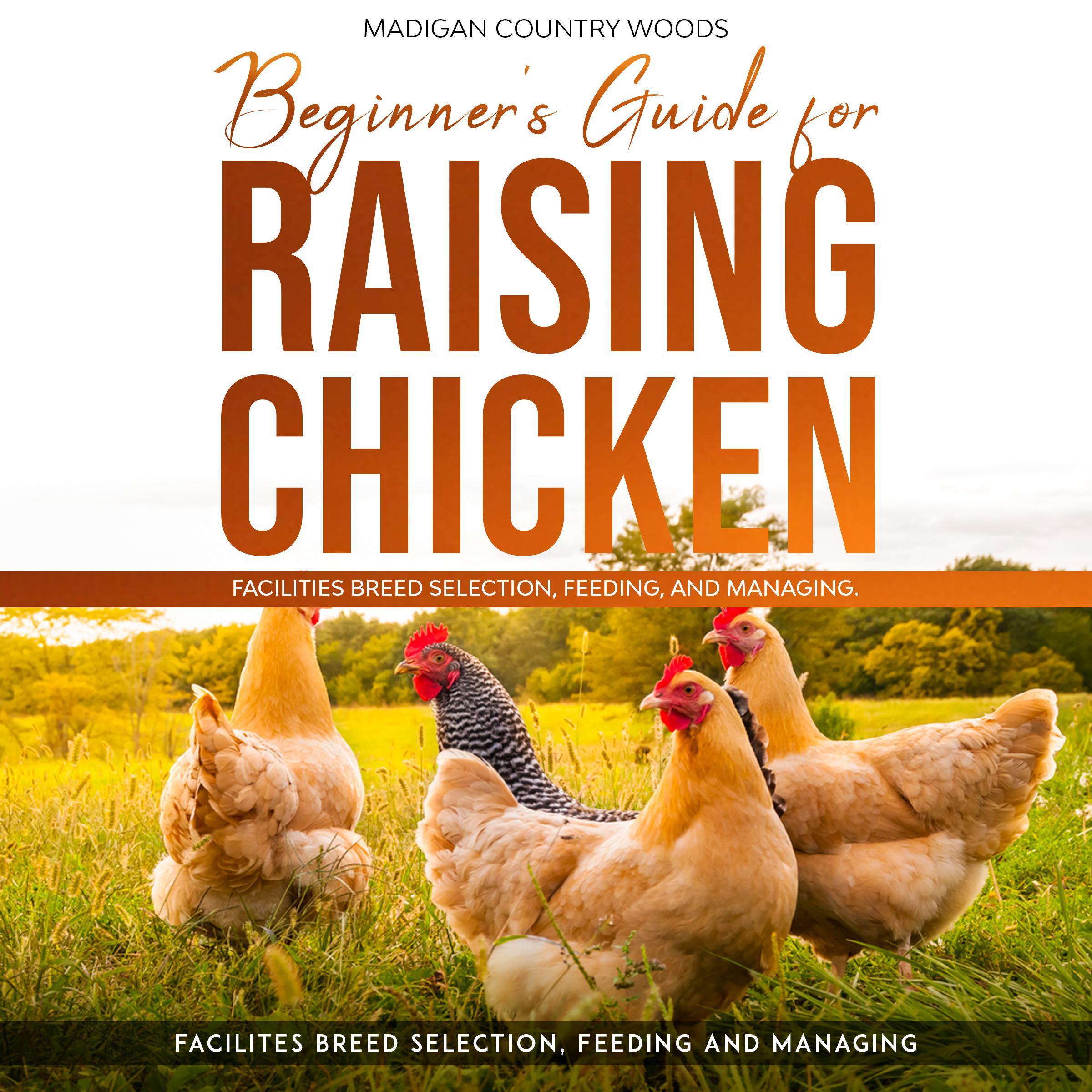 BEGINNER'S GUIDE FOR RAISING CHICKEN