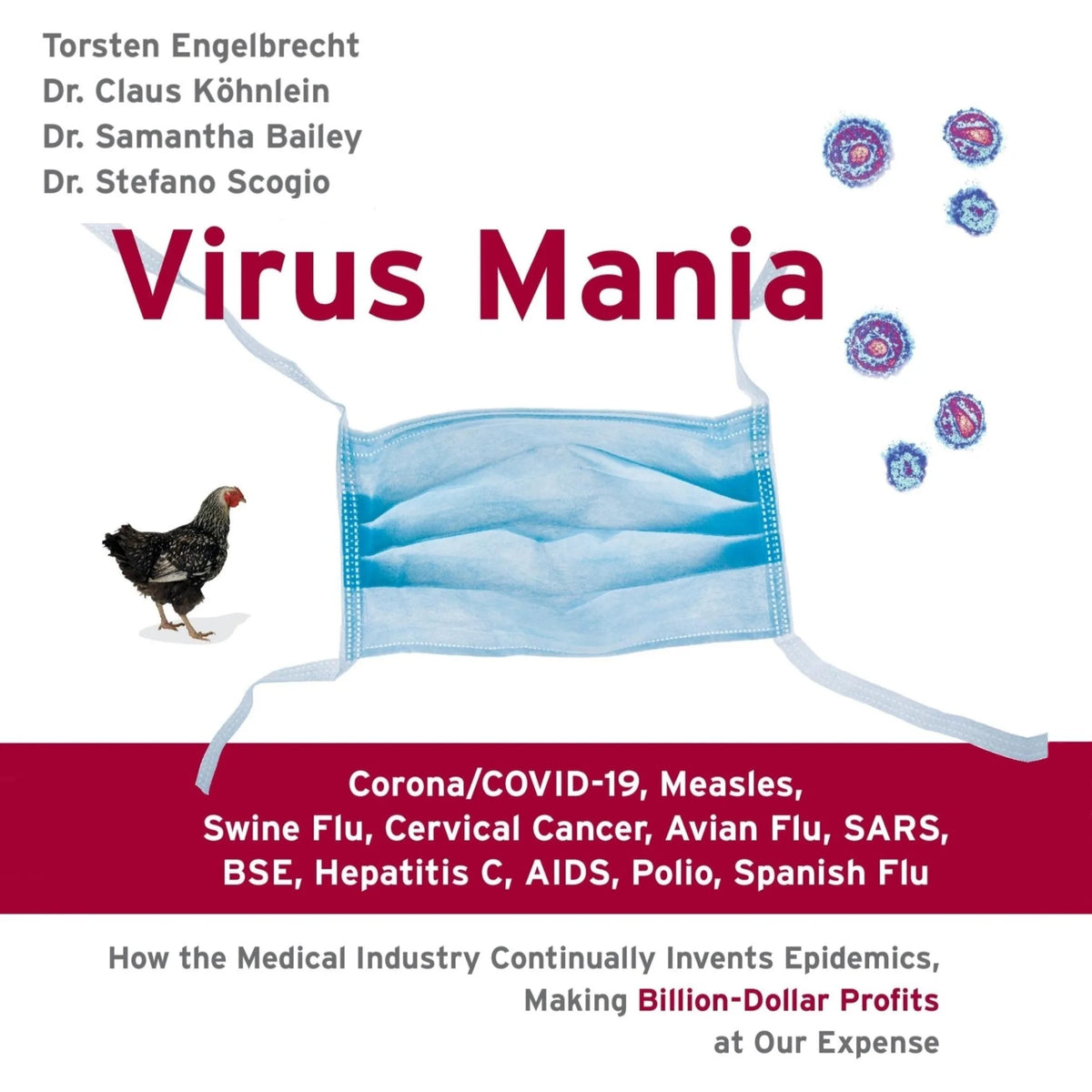 Virus Mania: Corona/COVID-19, Measles, Swine Flu, Cervical Cancer, Avian Flu, SARS, BSE, Hepatitis C, AIDS, Polio, Spanish Flu