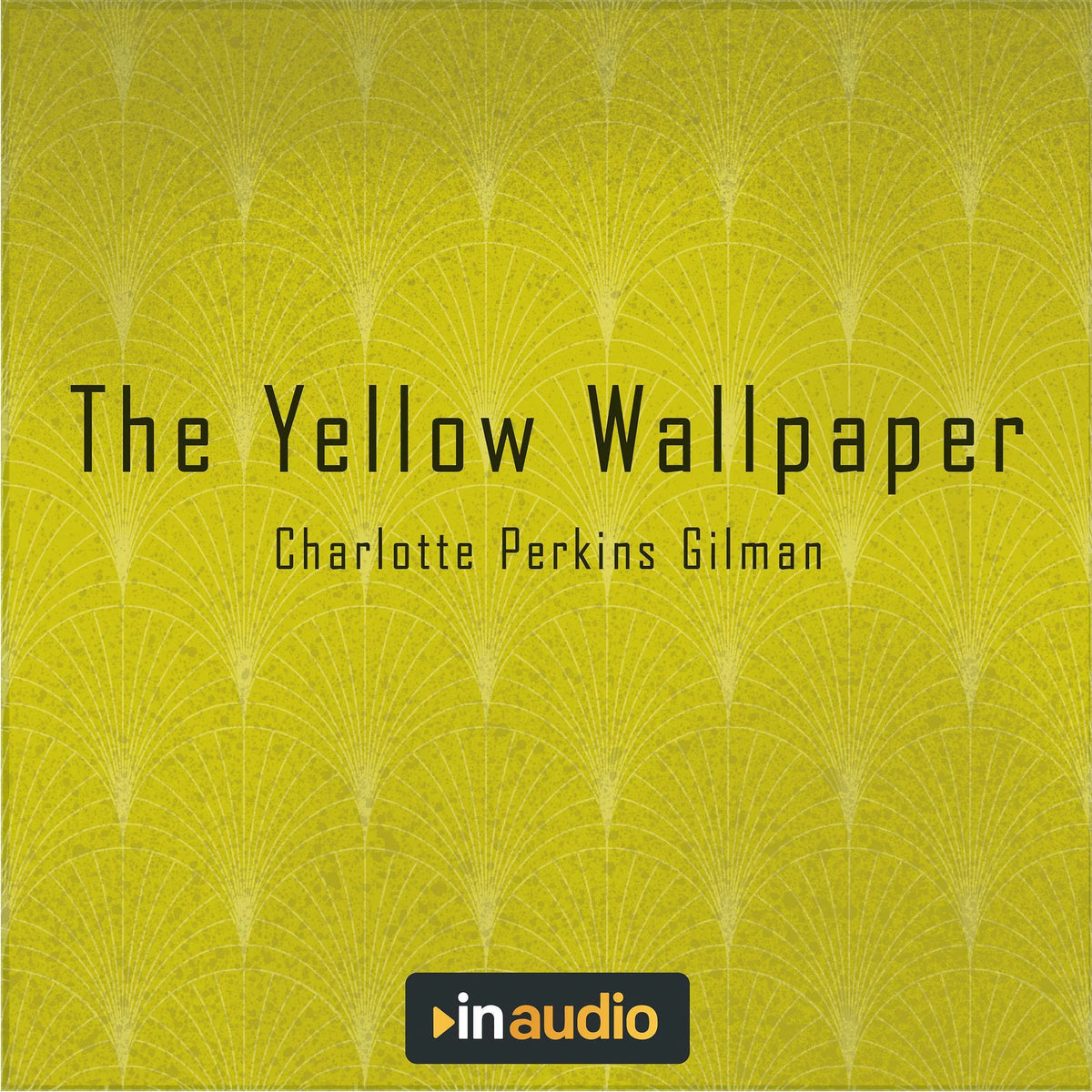 The Yellow Wallpaper