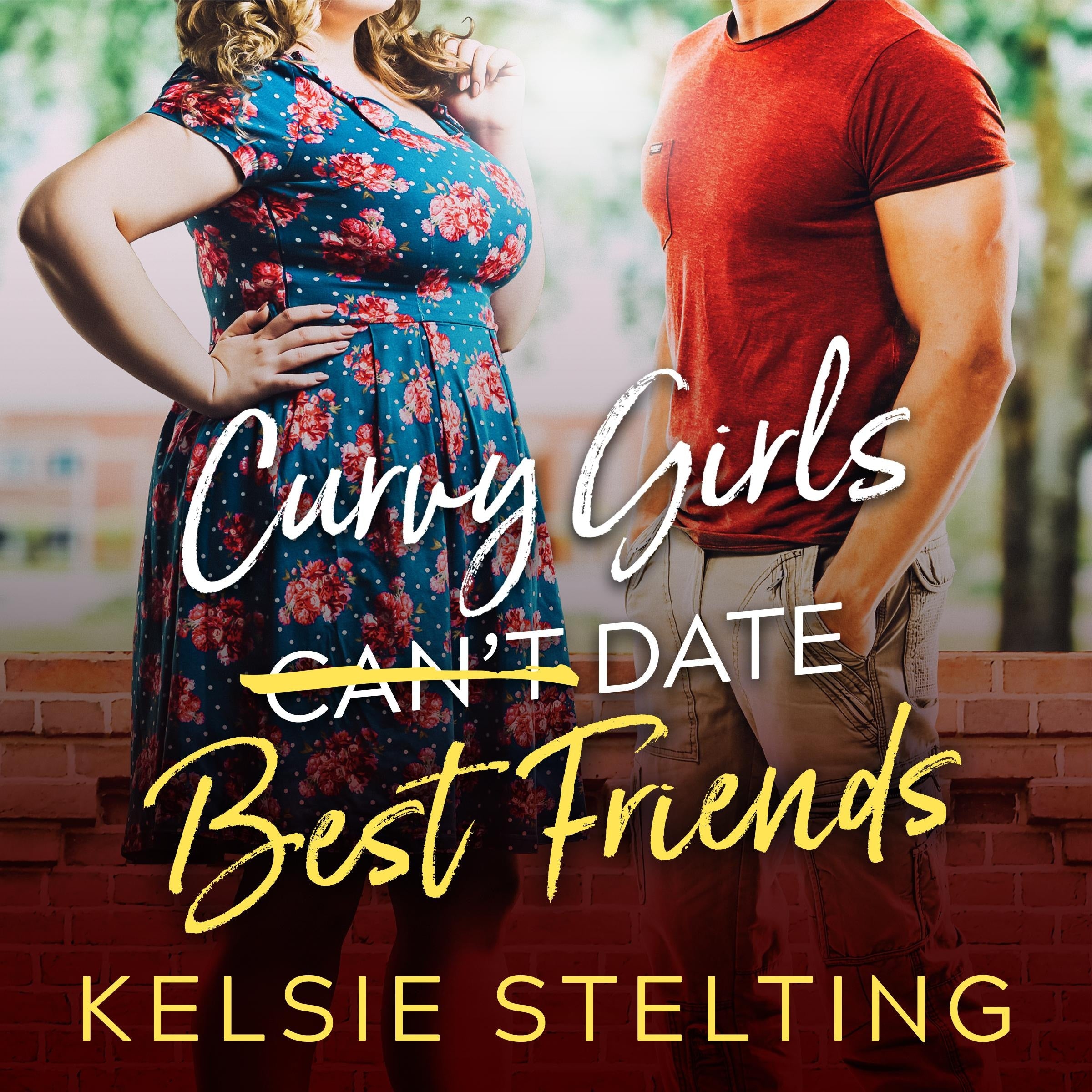 Curvy Girls Can't Date Best Friends
