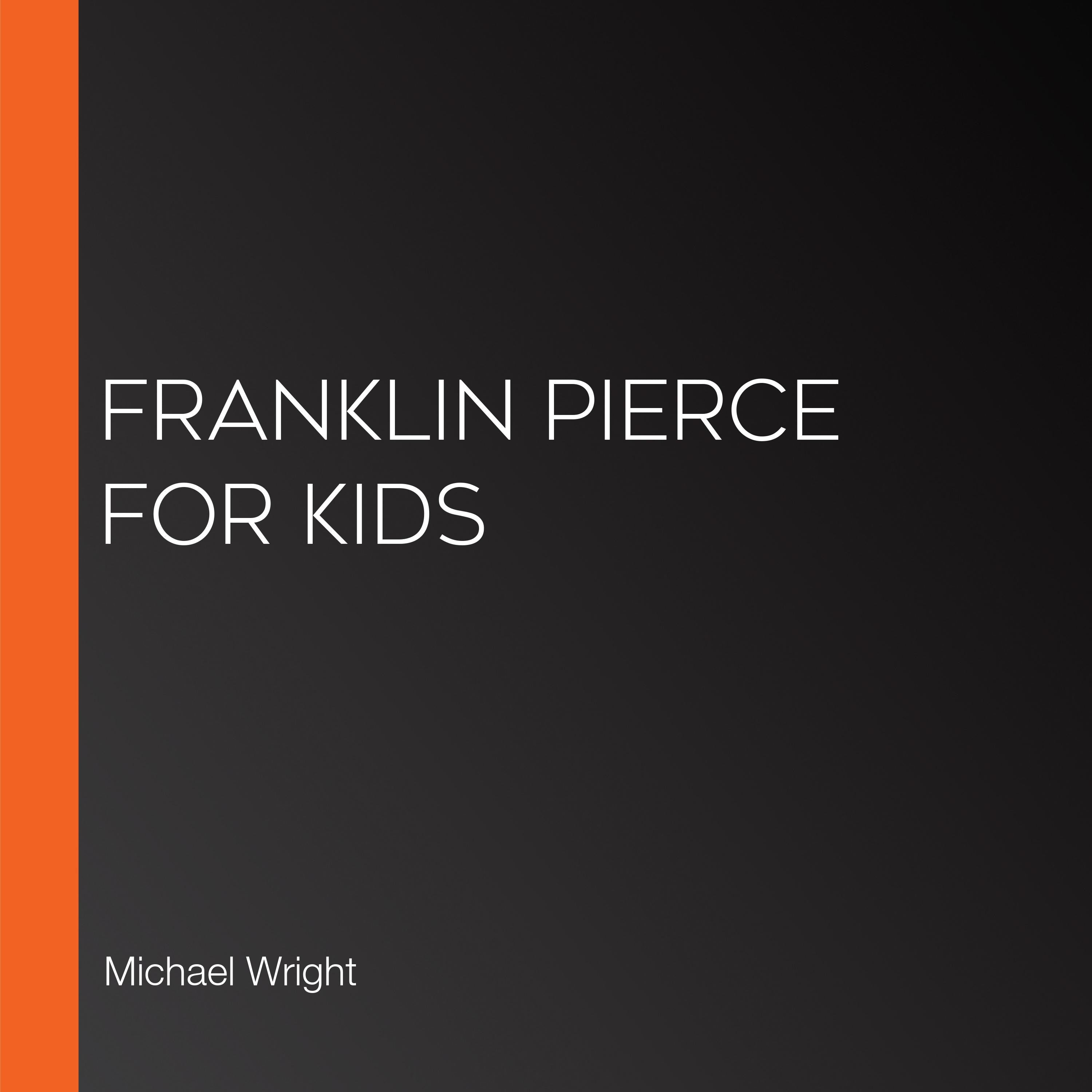 Franklin Pierce for Kids