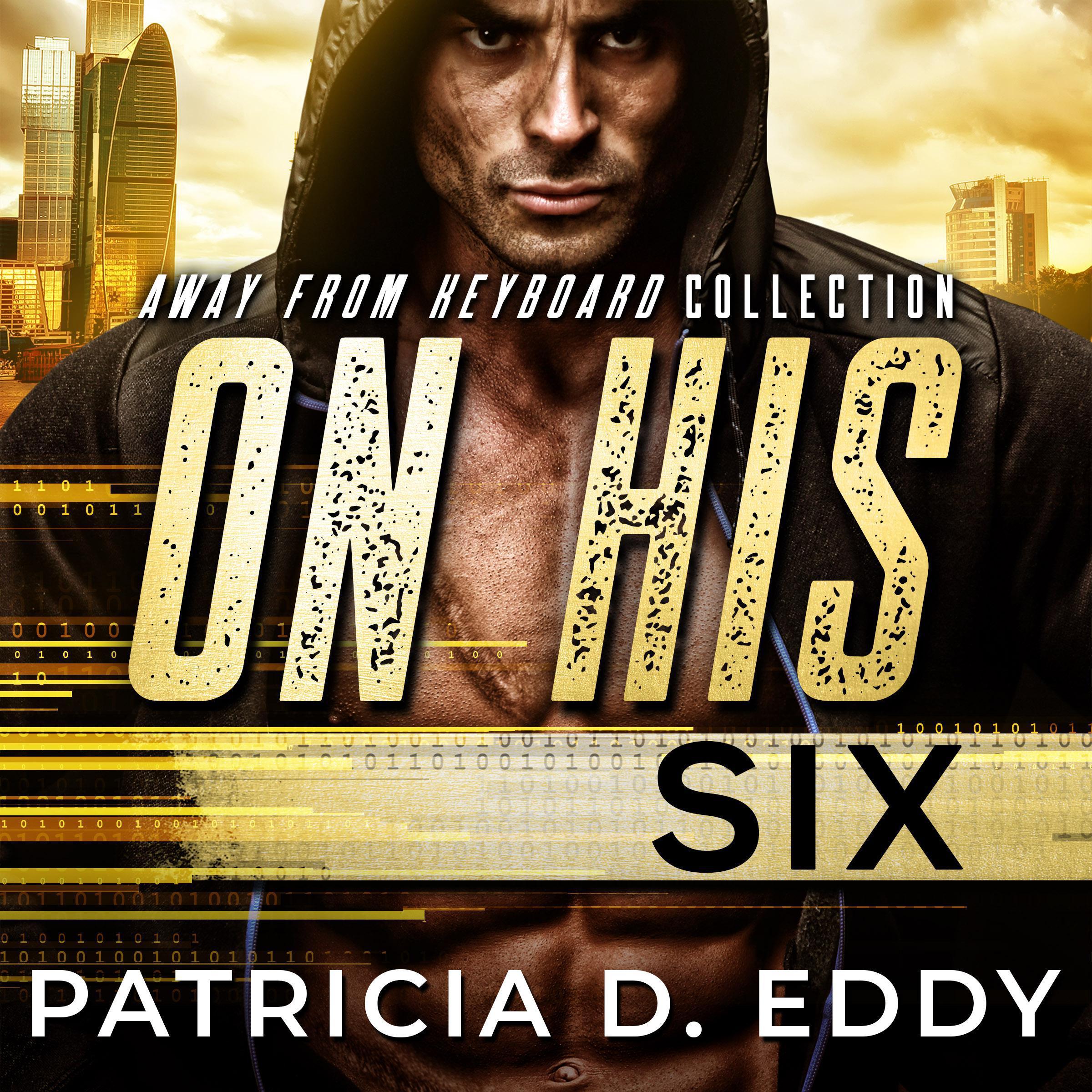 On His Six