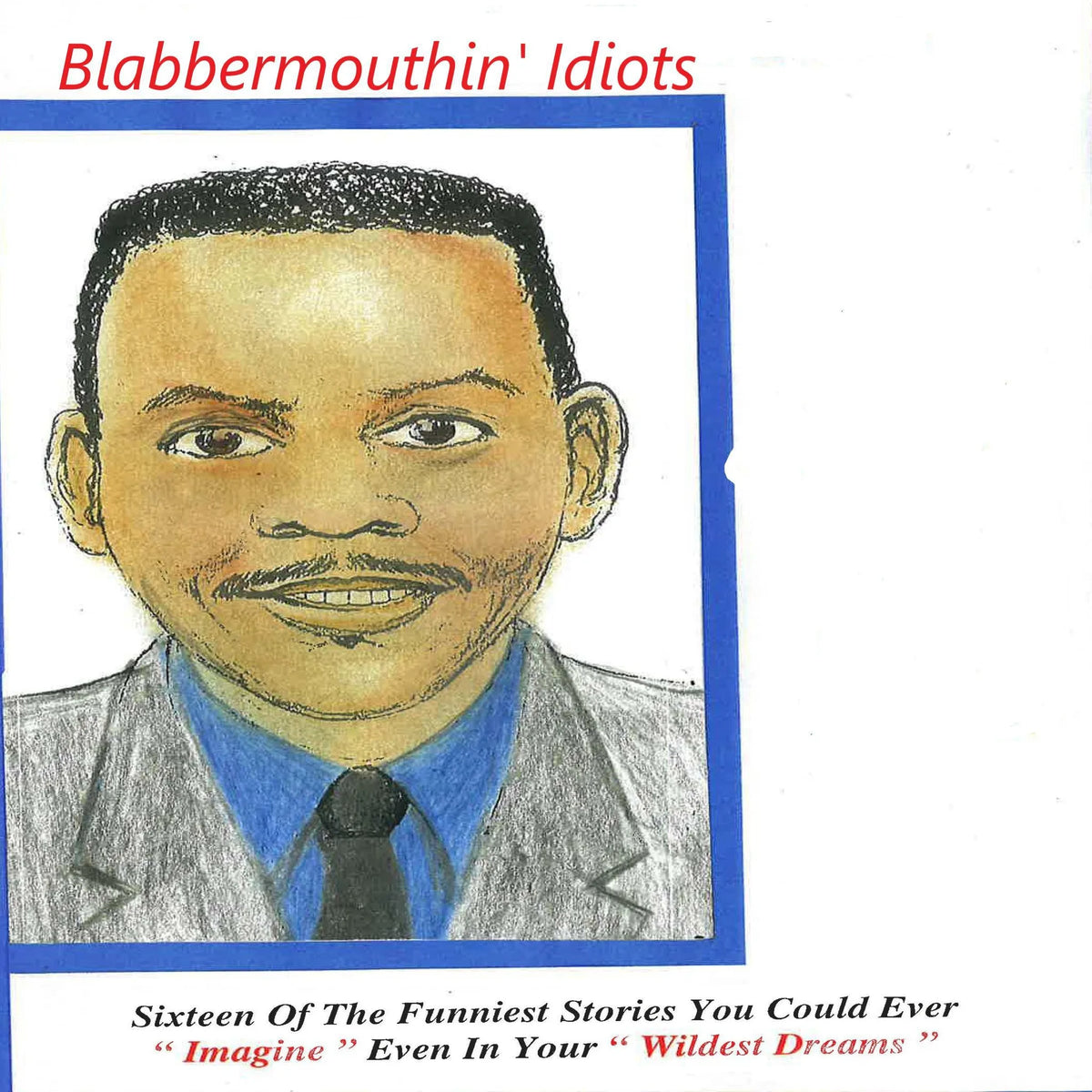 Blabbermouthing Idiots