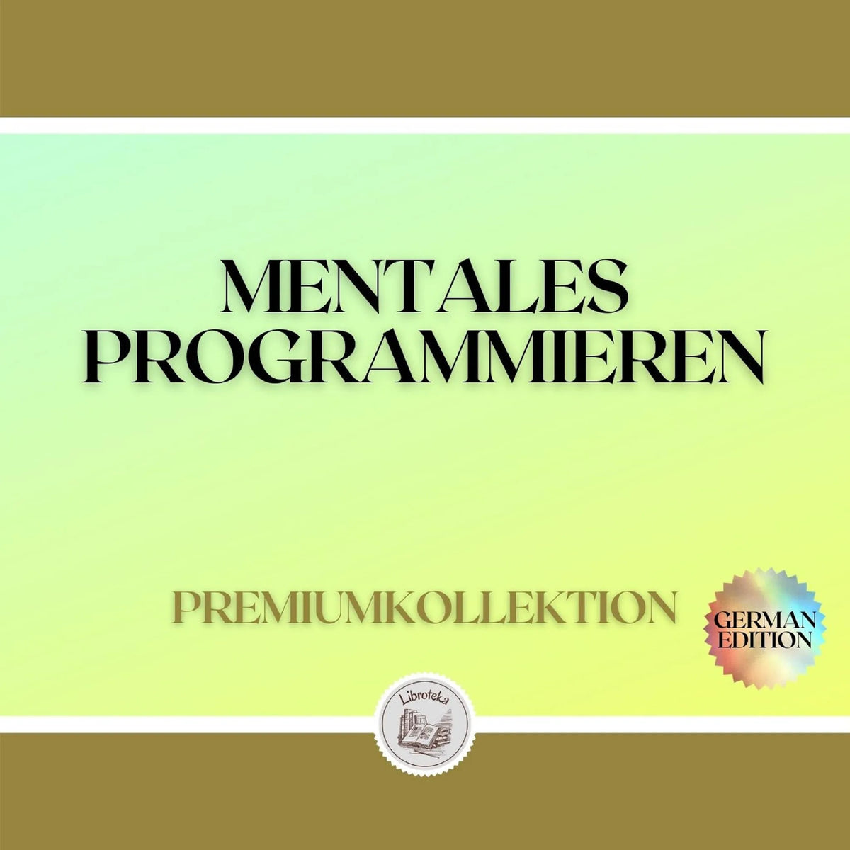 MENTALES PROGRAMMIEREN: PREMIUMKOLLEKTION (3 BÜCHER)