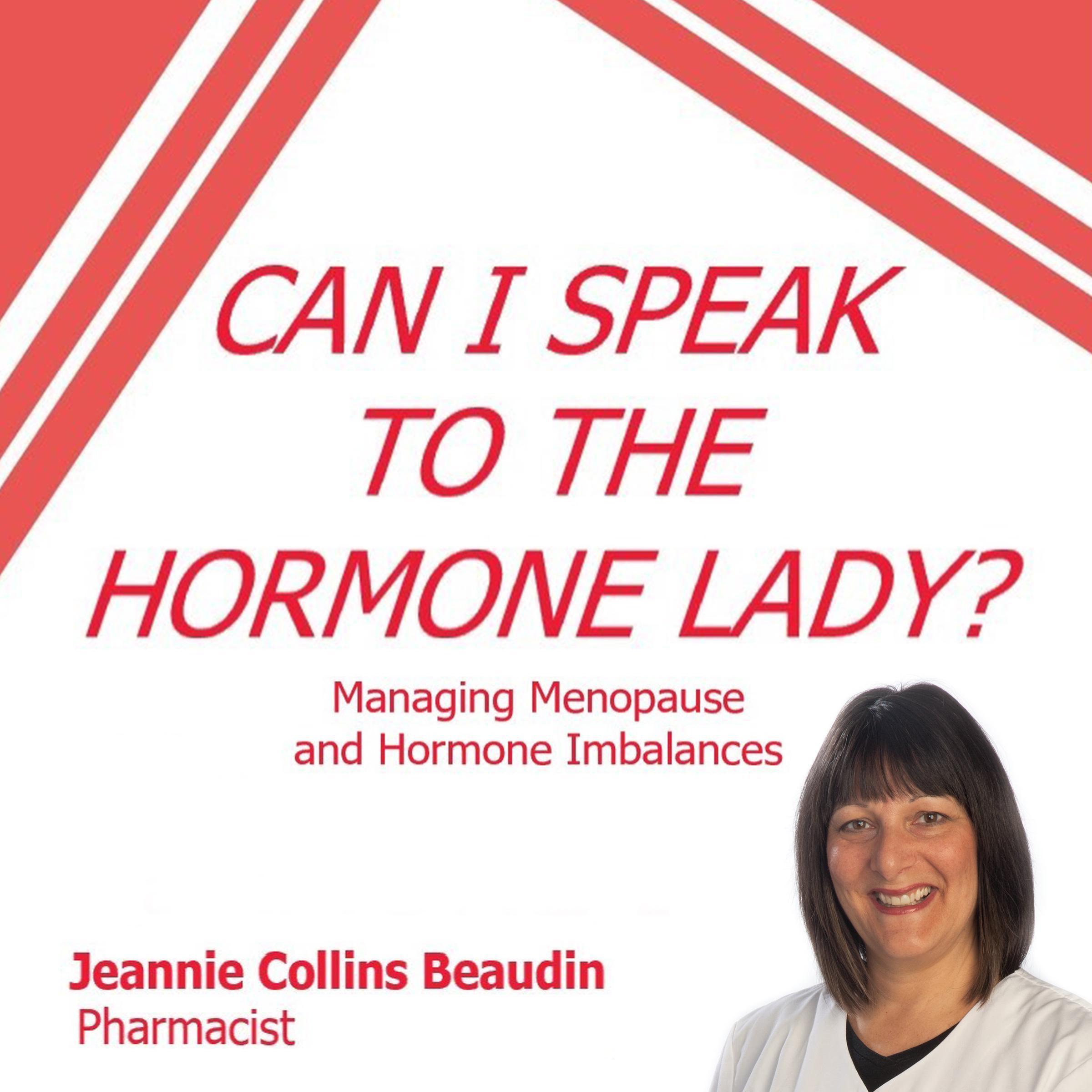 Can I Speak to the Hormone Lady?
