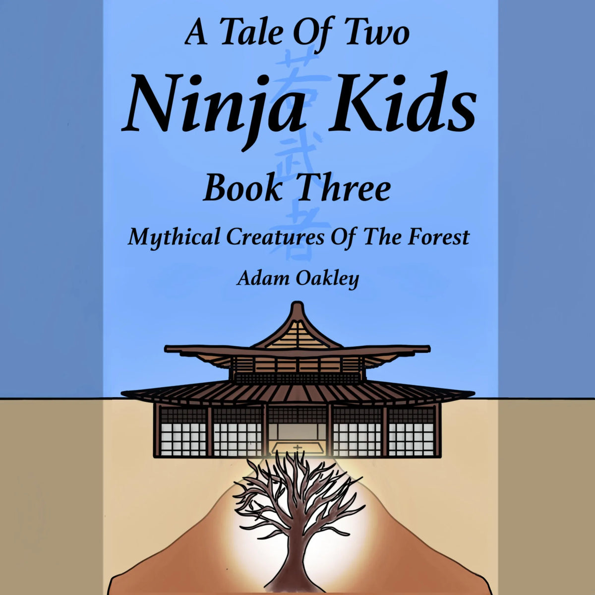 A Tale Of Two Ninja Kids - Book 3 - Mythical Creatures Of The Forest