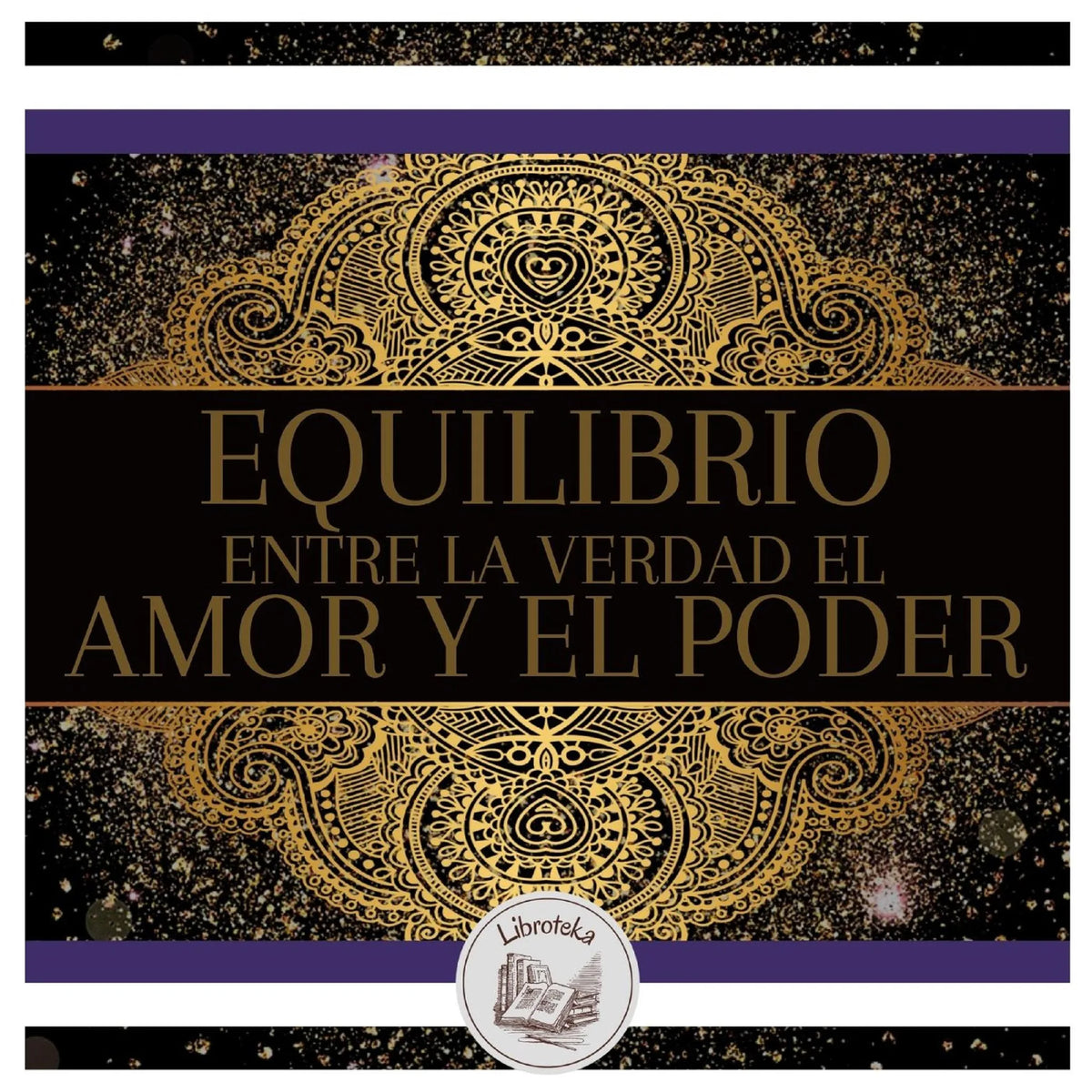 Equilibrio Entre La Verdad, El Amor Y El Poder