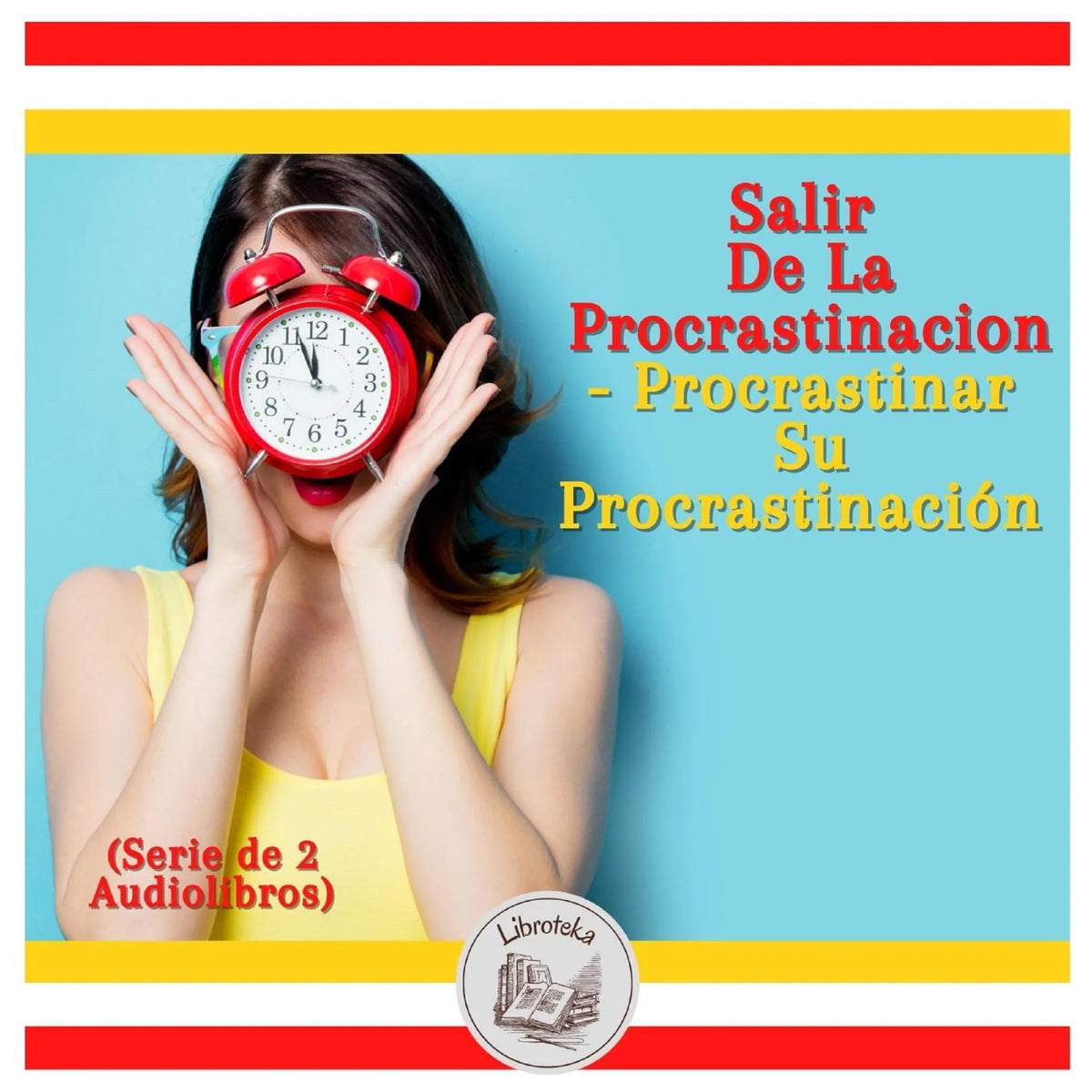 Salir De La Procrastinacion - Procrastinar Su Procrastinación (Serie de 2 Audiolibros)
