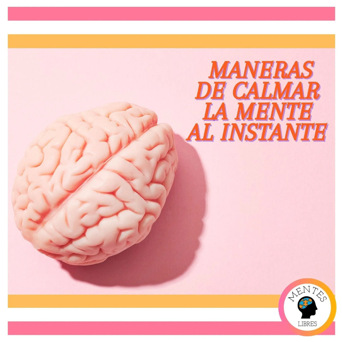 Maneras de Calmar la Mente al Instante
