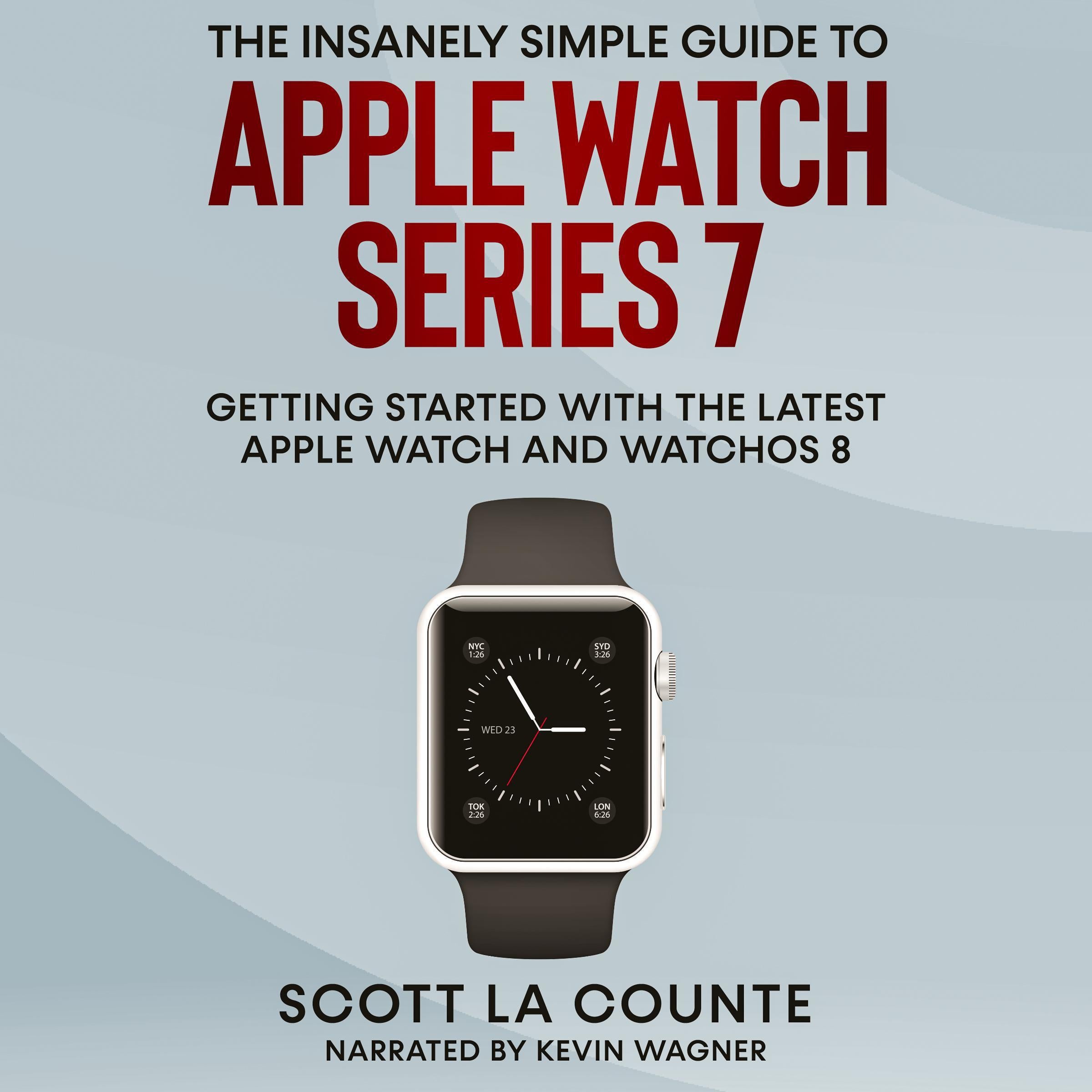 The Insanely Simple Guide to Apple Watch Series 7