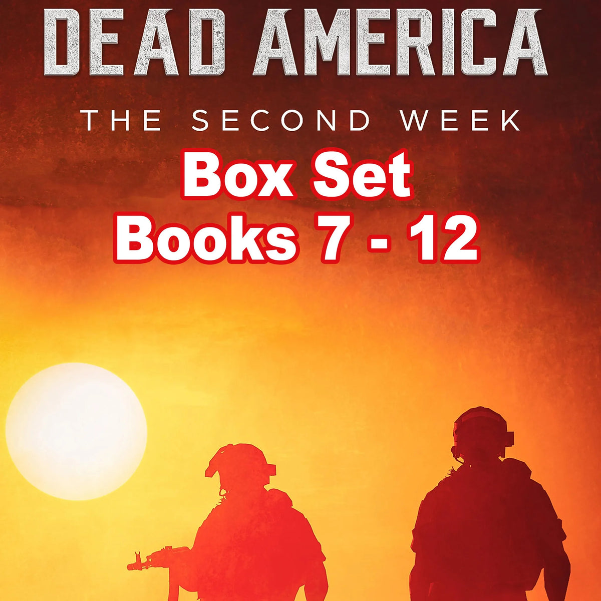 Dead America: The Second Week Box Set Books 7-12