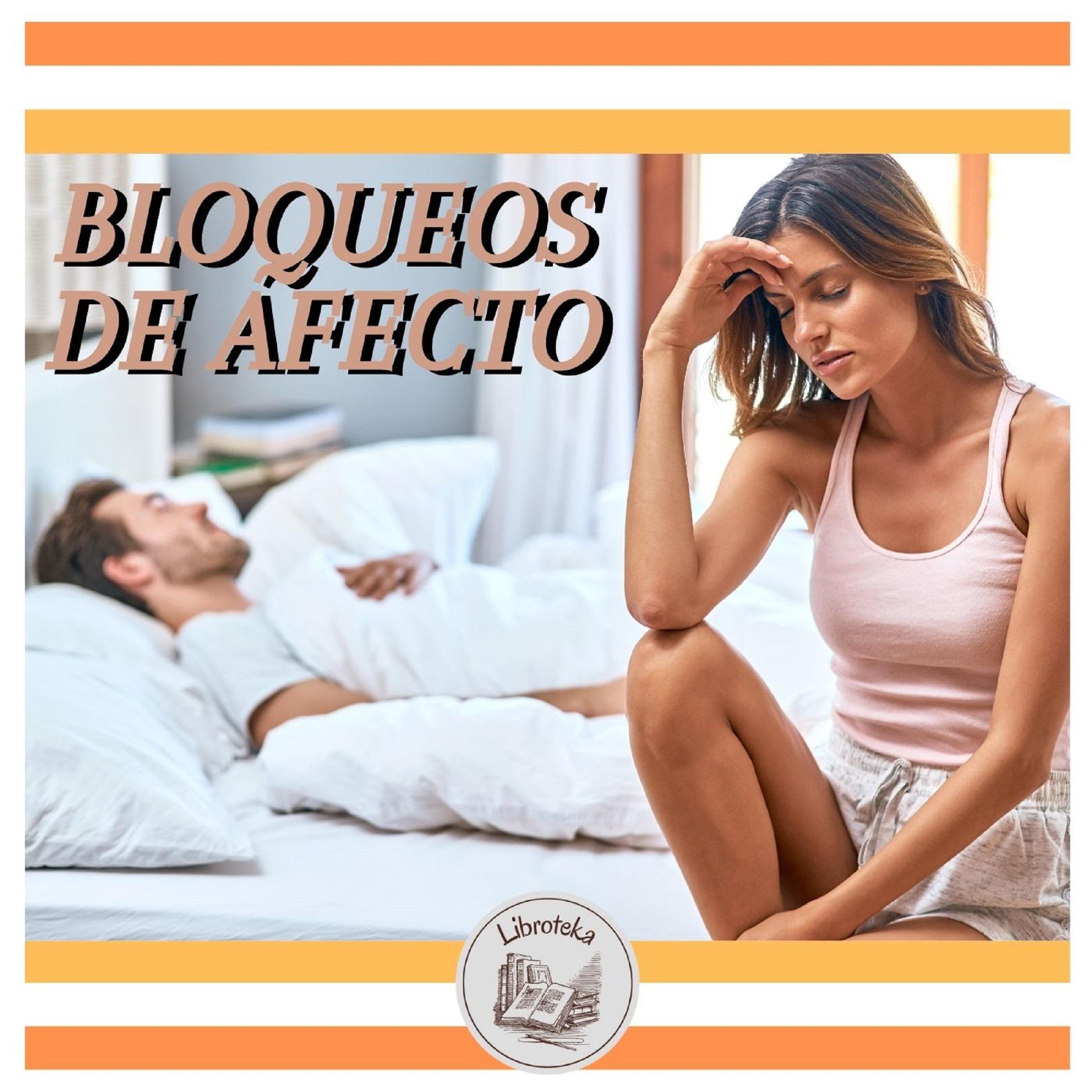 BLOQUEOS DE AFECTO