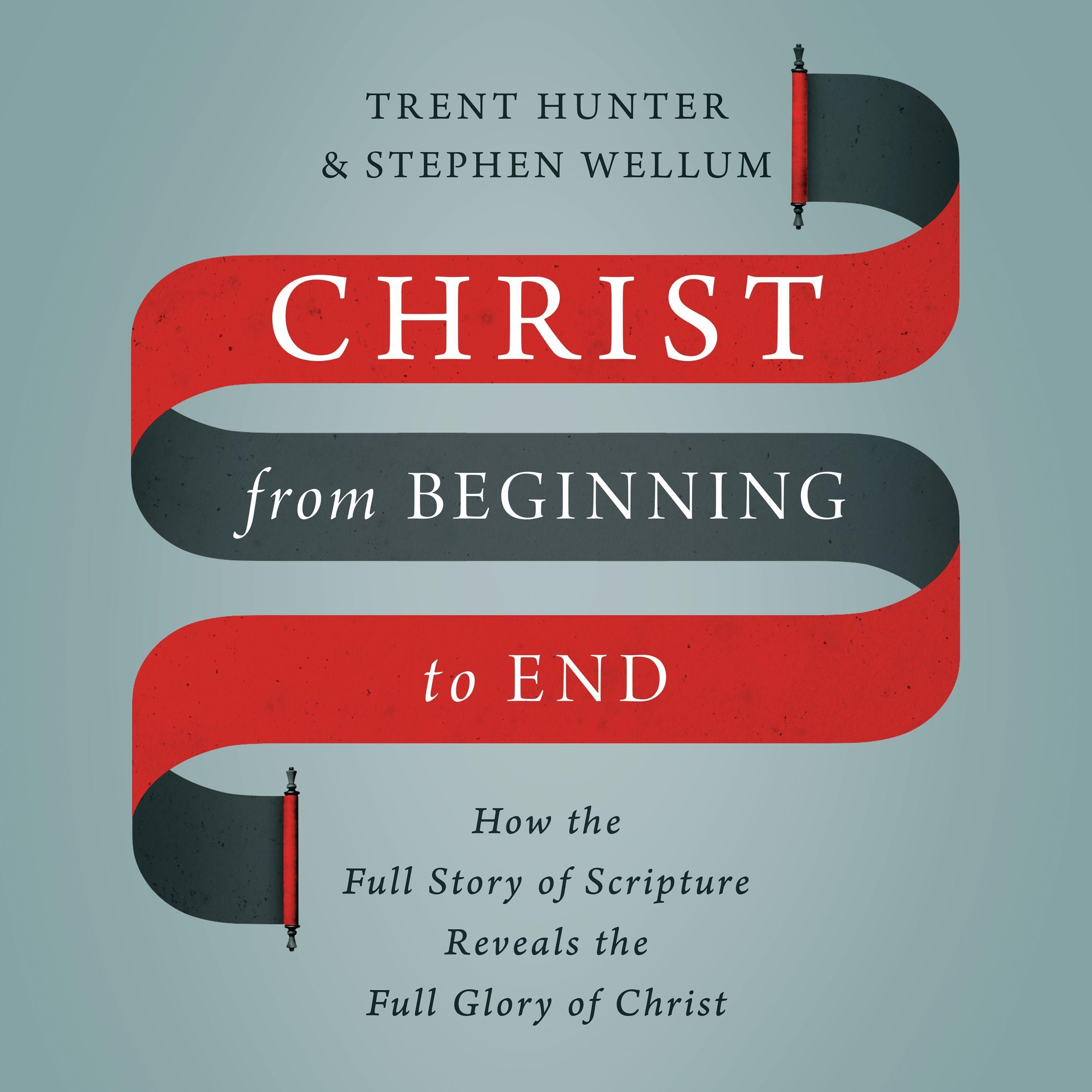 Christ from Beginning to End