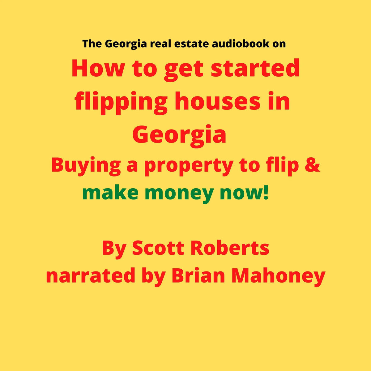 The Georgia real estate audiobook on How to get started flipping houses in Georgia