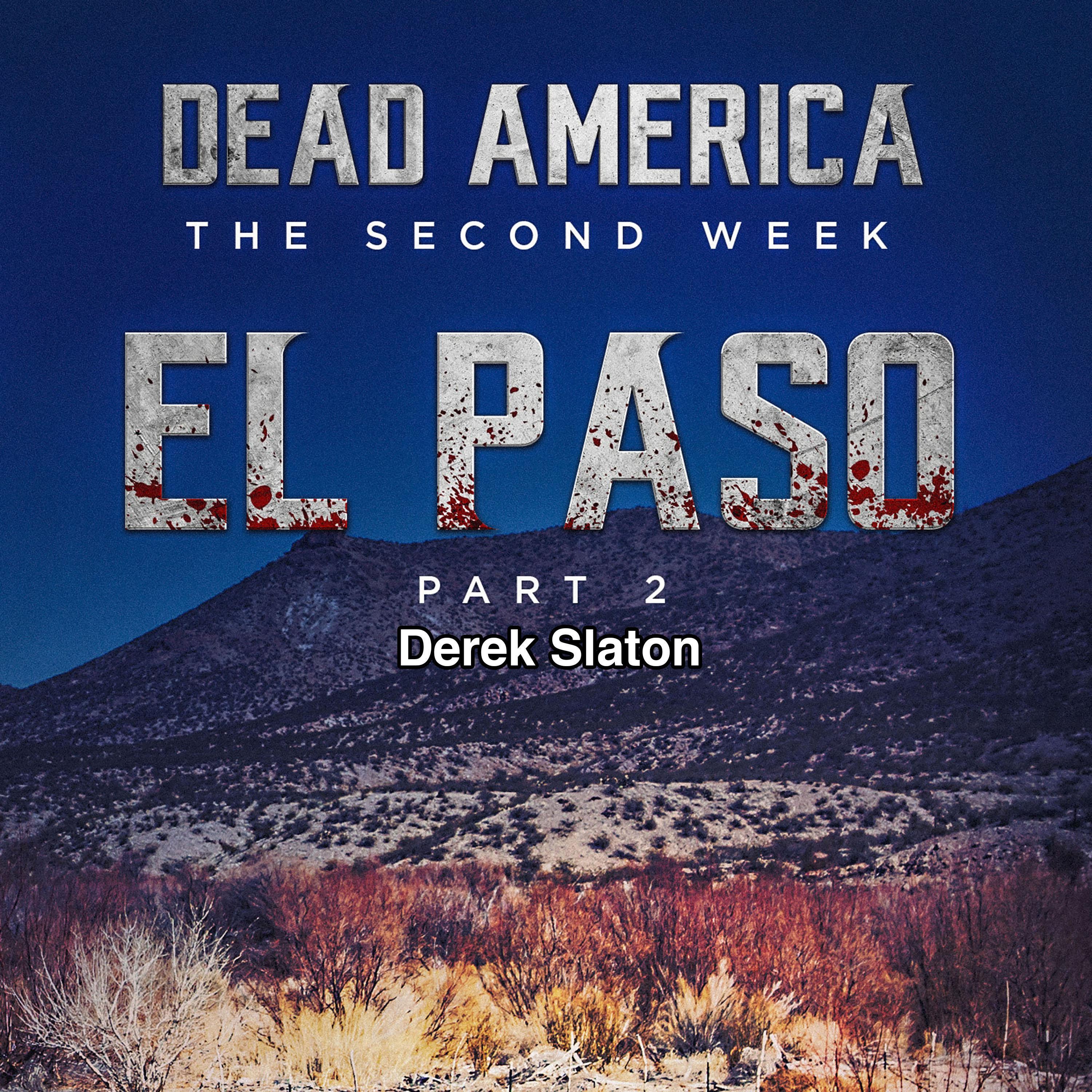Dead America:  El Paso pt. 2 - The Second Week