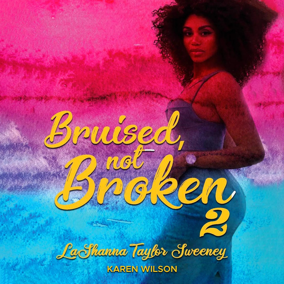 Bruised, Not Broken 2