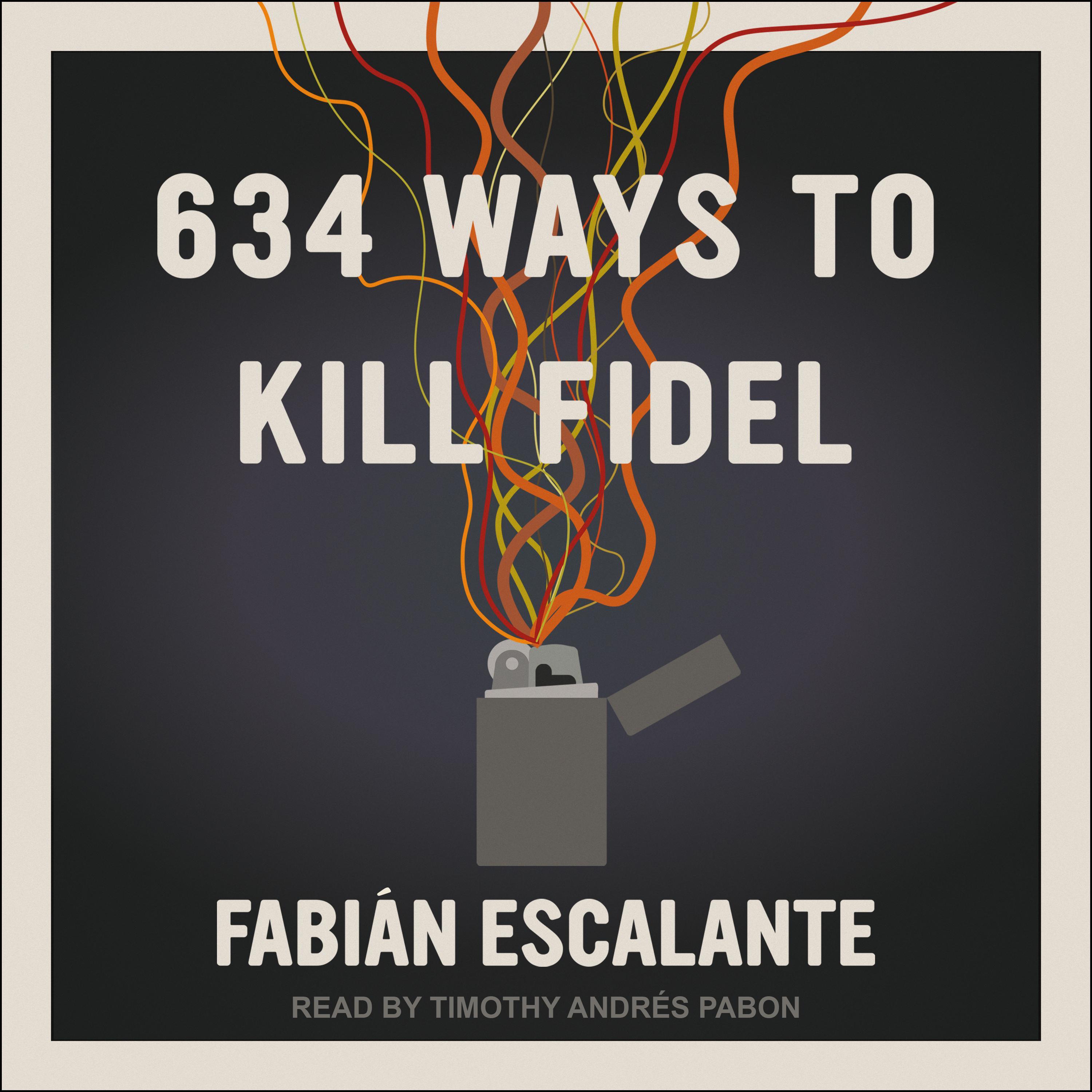 634 Ways to Kill Fidel