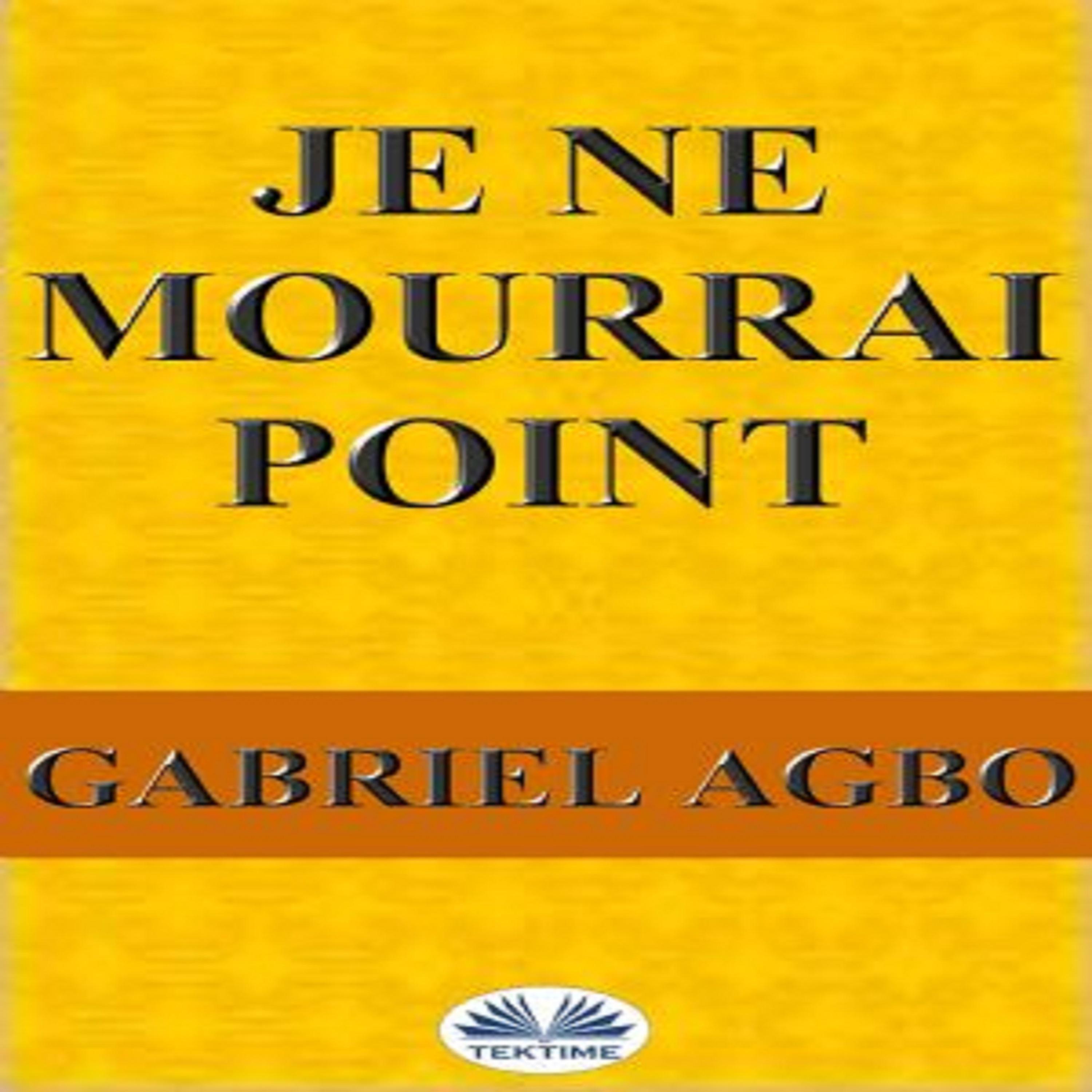 Je ne mourrai point