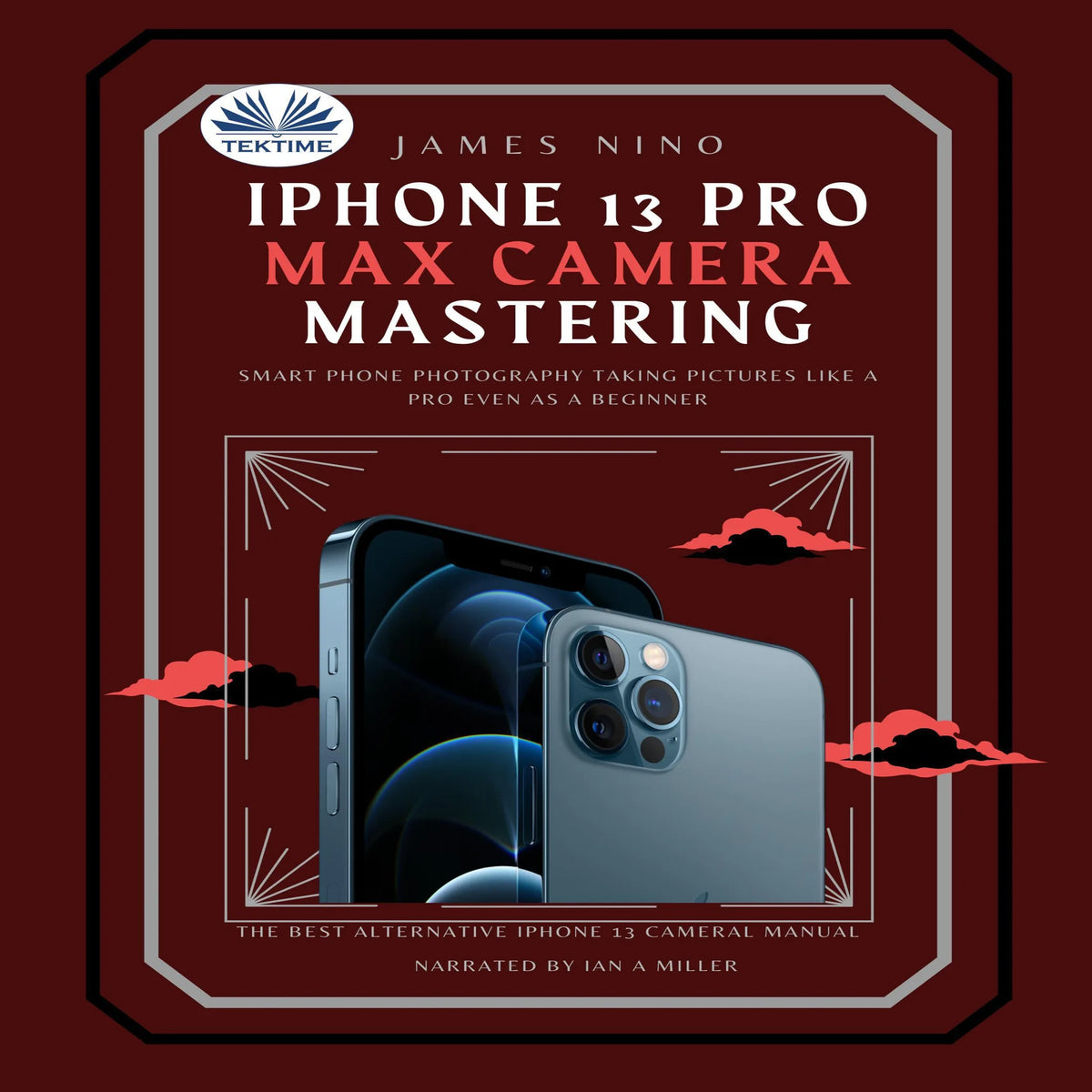 IPhone 13 Pro Max Camera Mastering