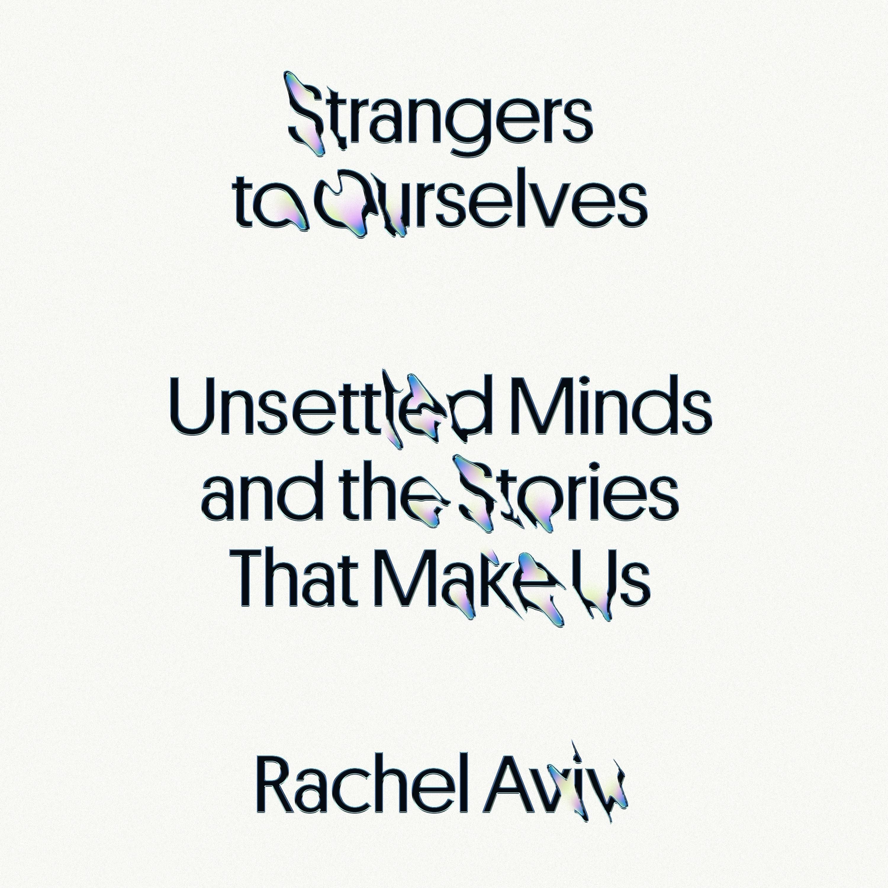 Strangers to Ourselves