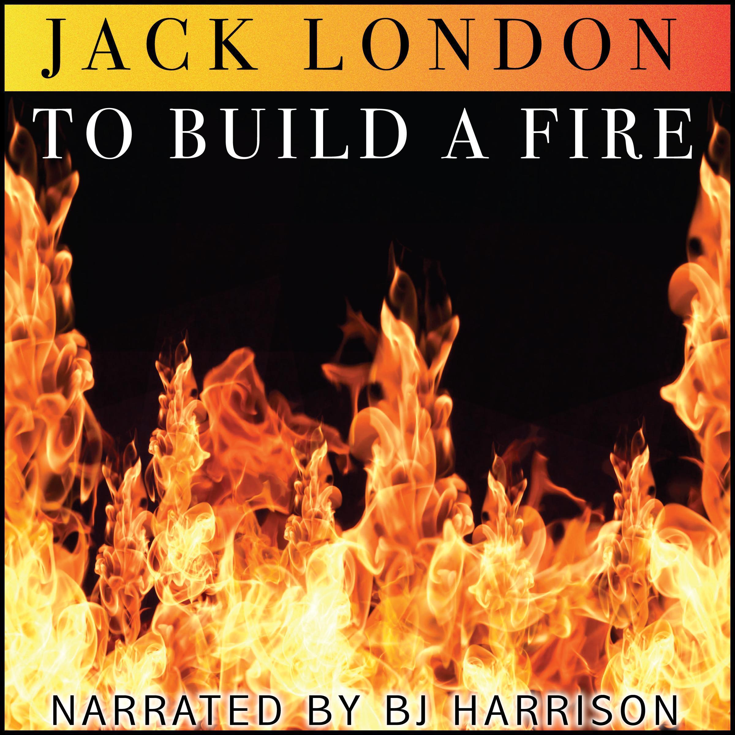 To Build a Fire