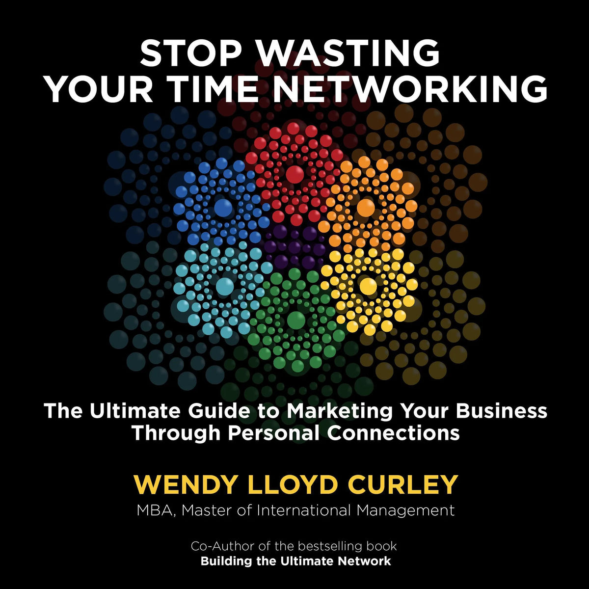 Stop Wasting Your Time Networking