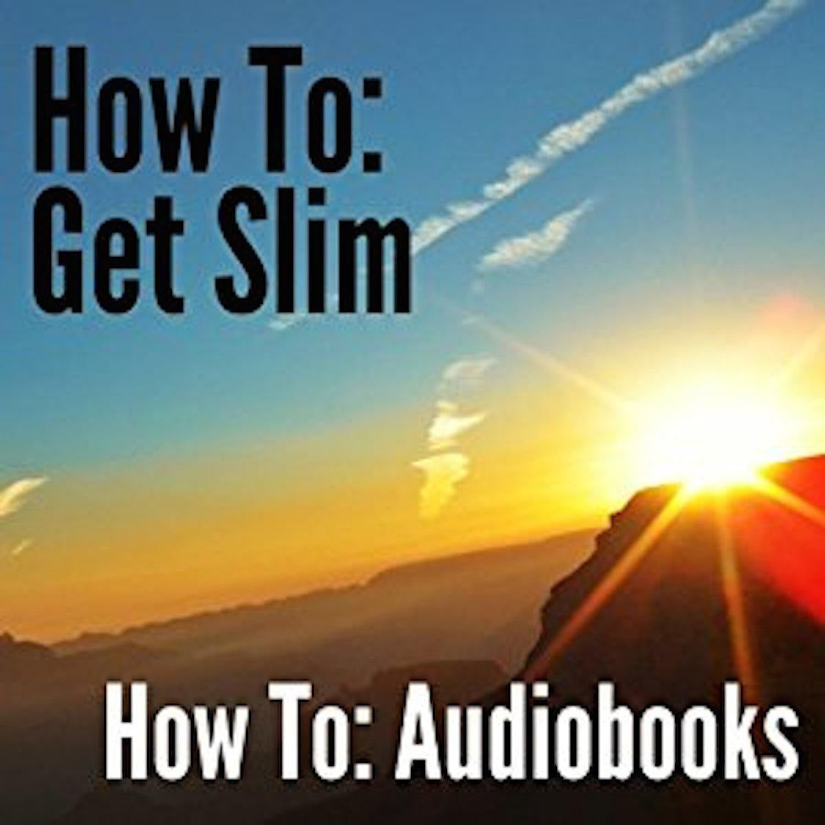 How To: Get Slim