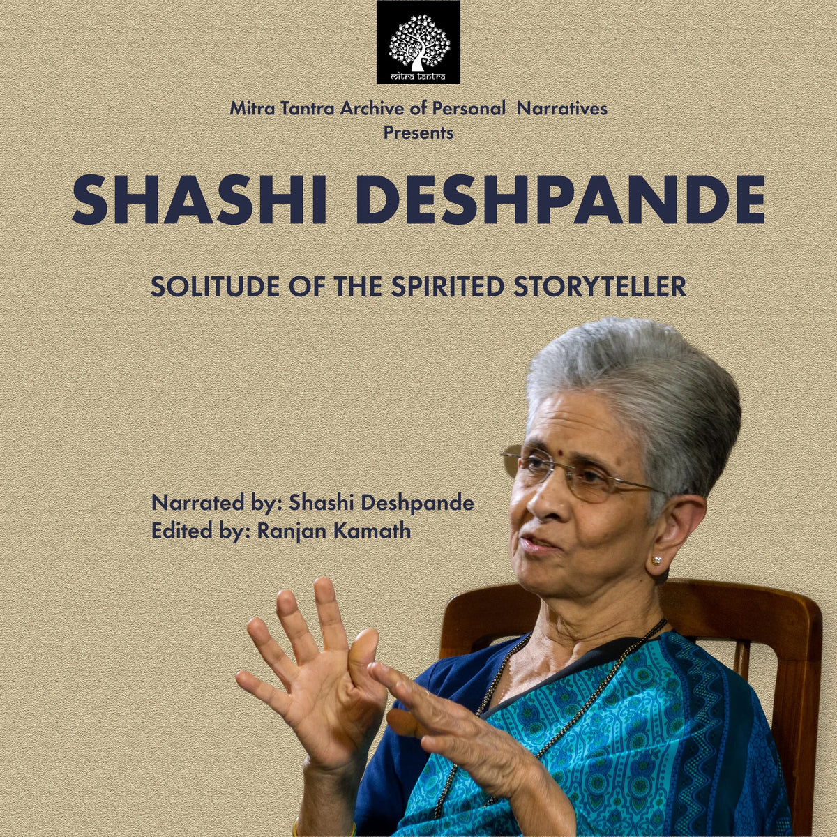 Mitra Tantra Archive Of Personal Narratives presents - Shashi Deshpande: Solitude Of The Spirited Storyteller